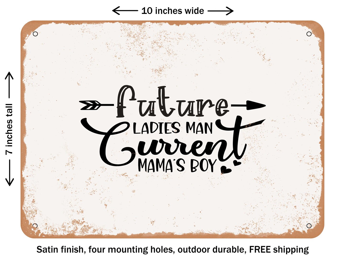 DECORATIVE METAL SIGN - Future Ladies Man Current Mamas Boy - Vintage Rusty Look