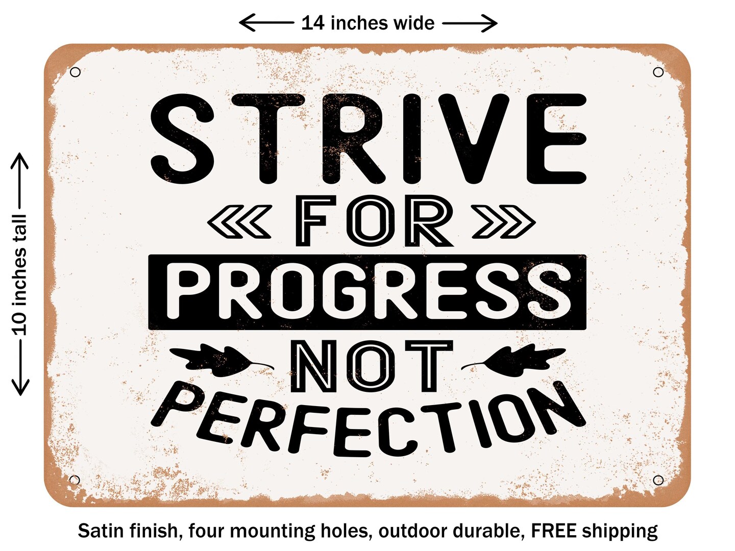 DECORATIVE METAL SIGN - Strive For Progress Not Perfection - Vintage Rusty Look