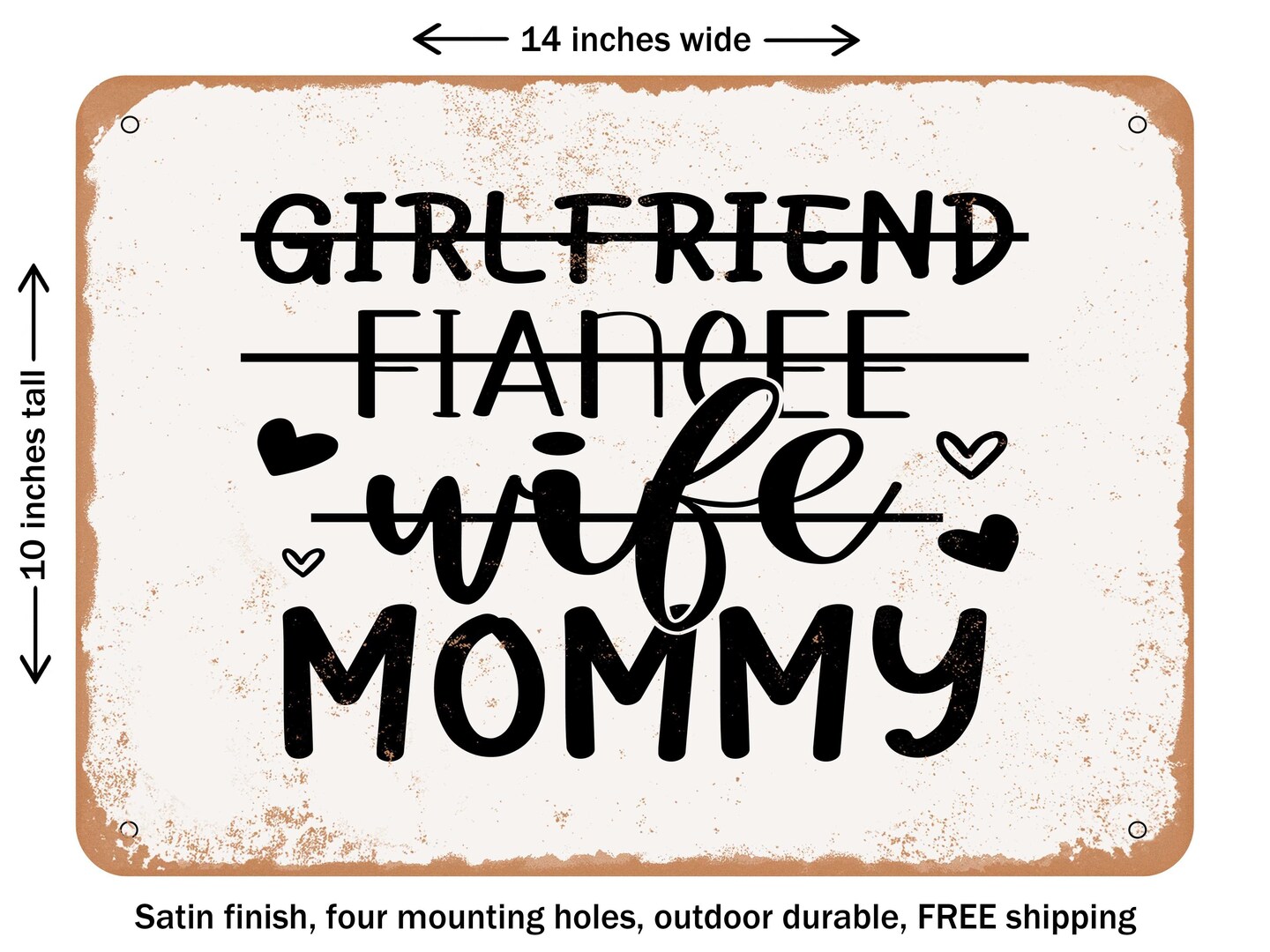 DECORATIVE METAL SIGN - Girlfriend Fiancee Wife Mommy - 2 - Vintage Rusty Look
