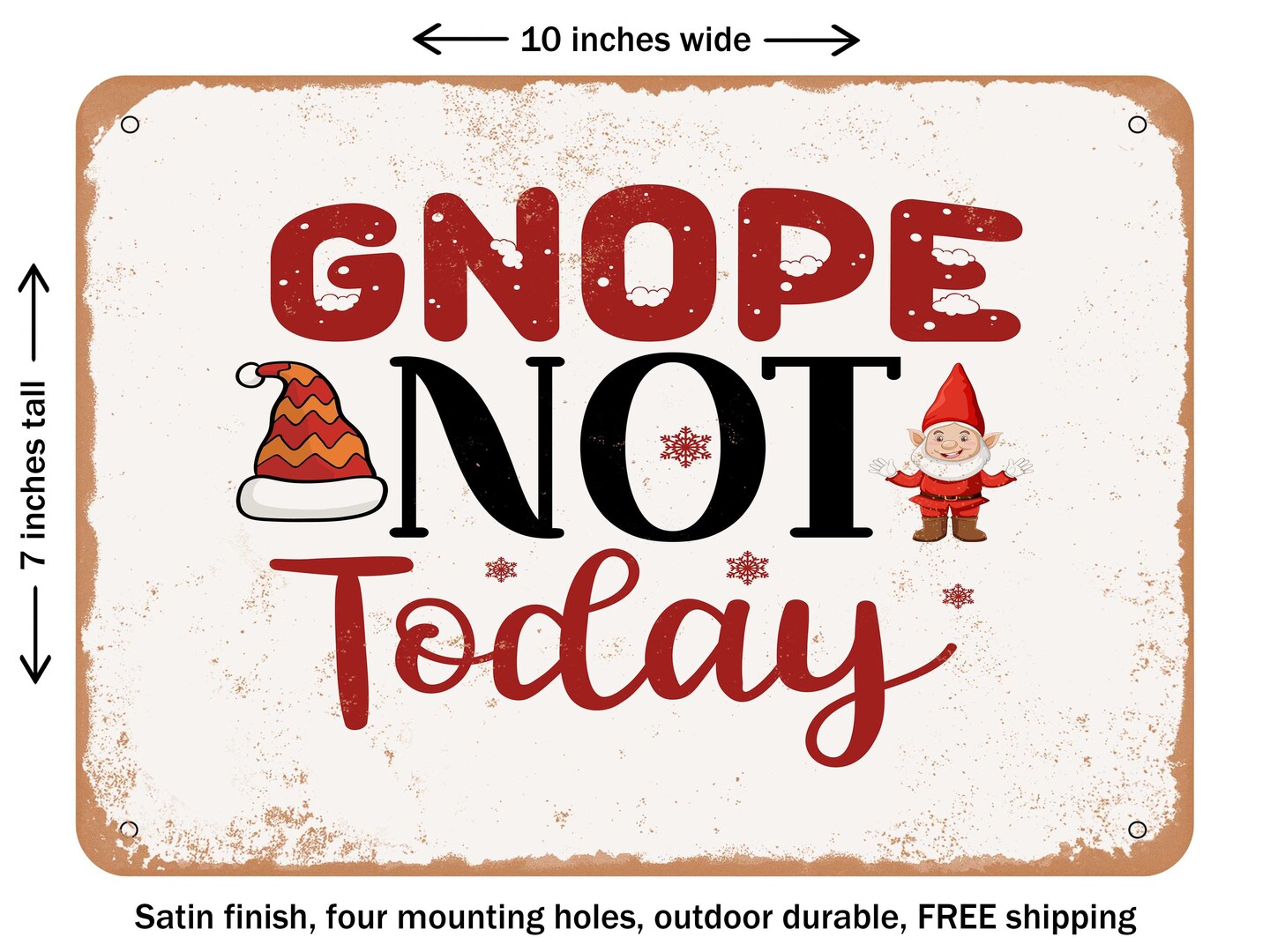 DECORATIVE METAL SIGN - Gnope Not today - Vintage Rusty Look