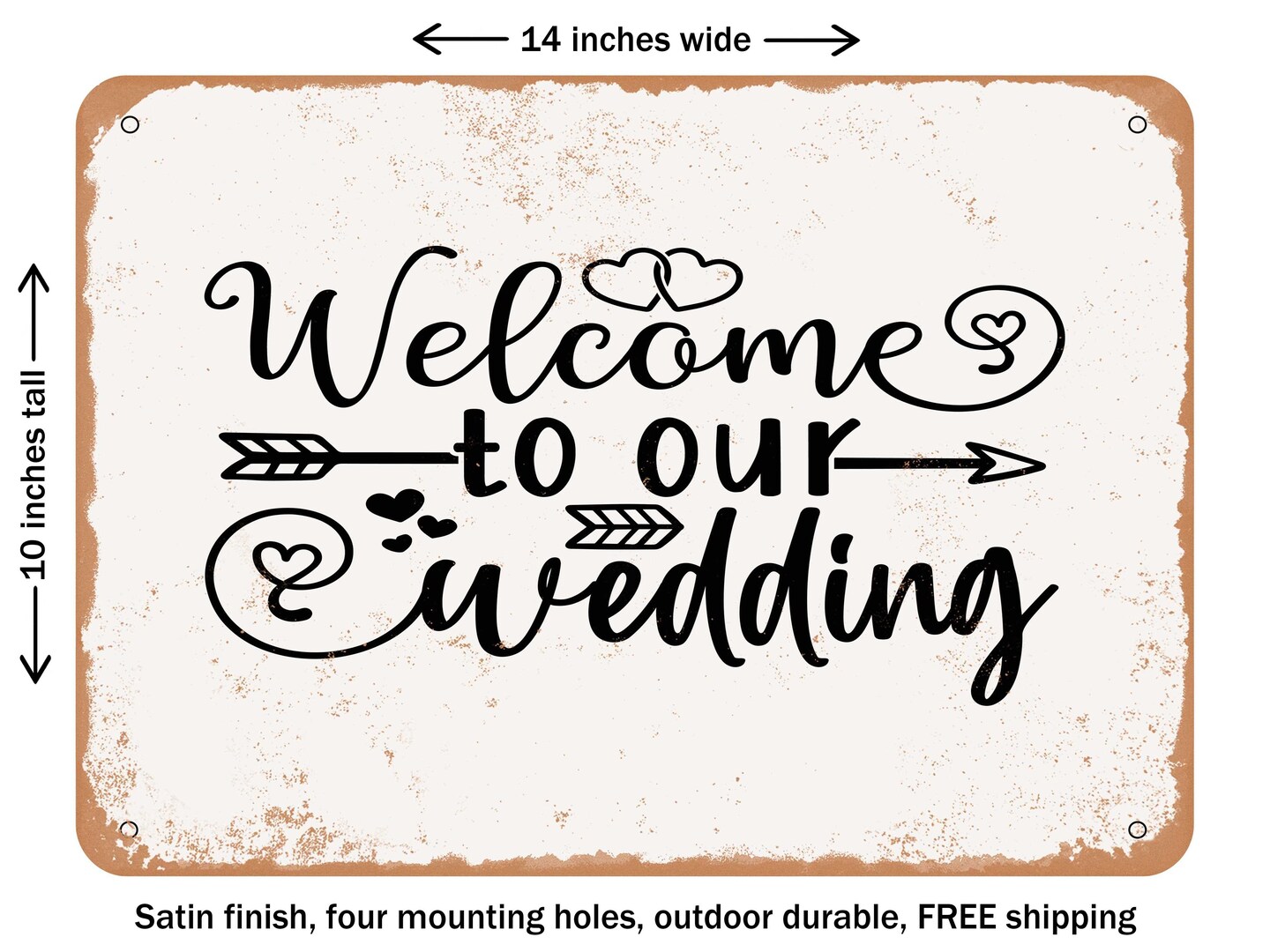 DECORATIVE METAL SIGN - Welcome to Our Our Wedding - Vintage Rusty Look