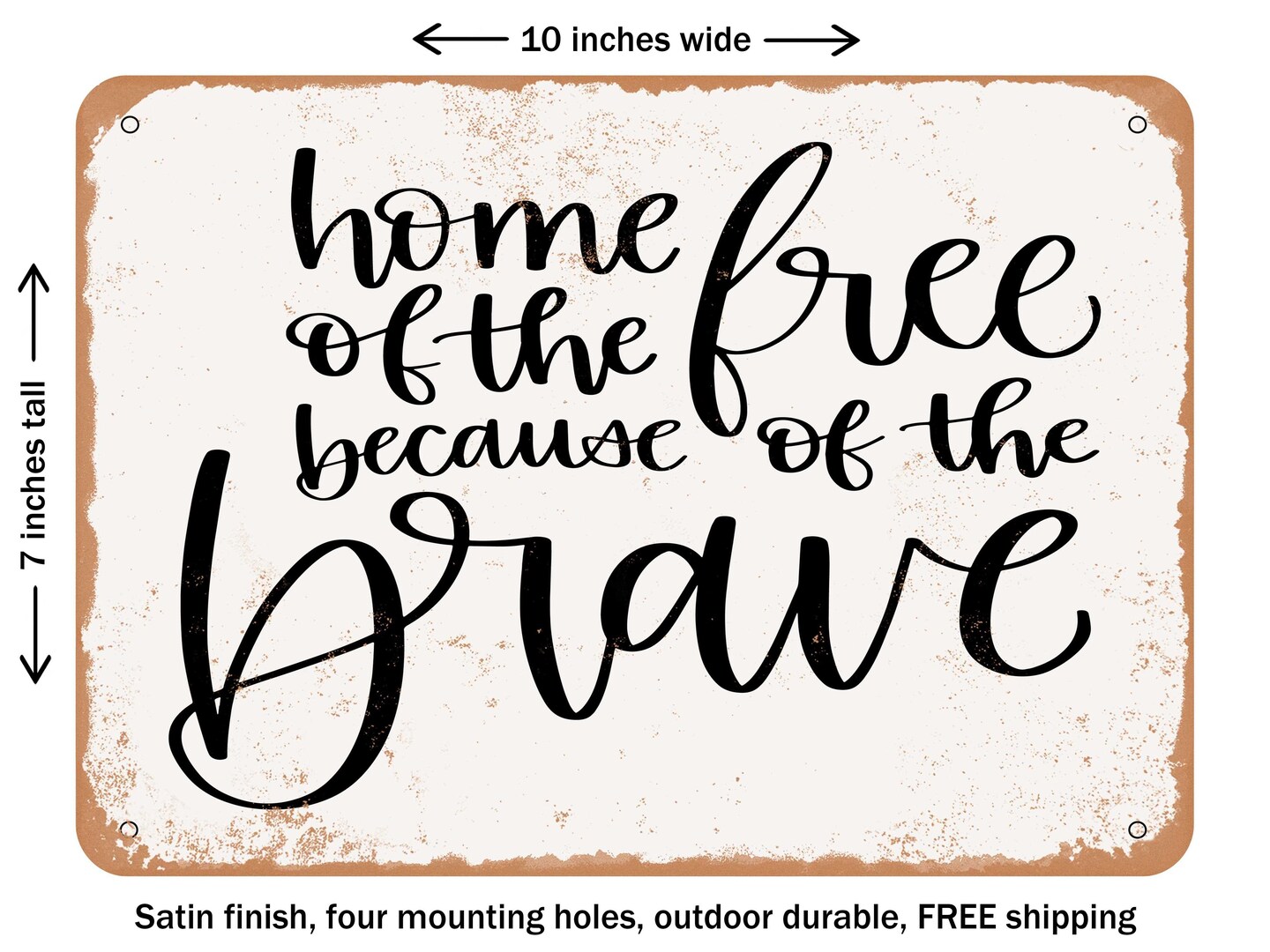 DECORATIVE METAL SIGN - Home of the Free - 2 - Vintage Rusty Look
