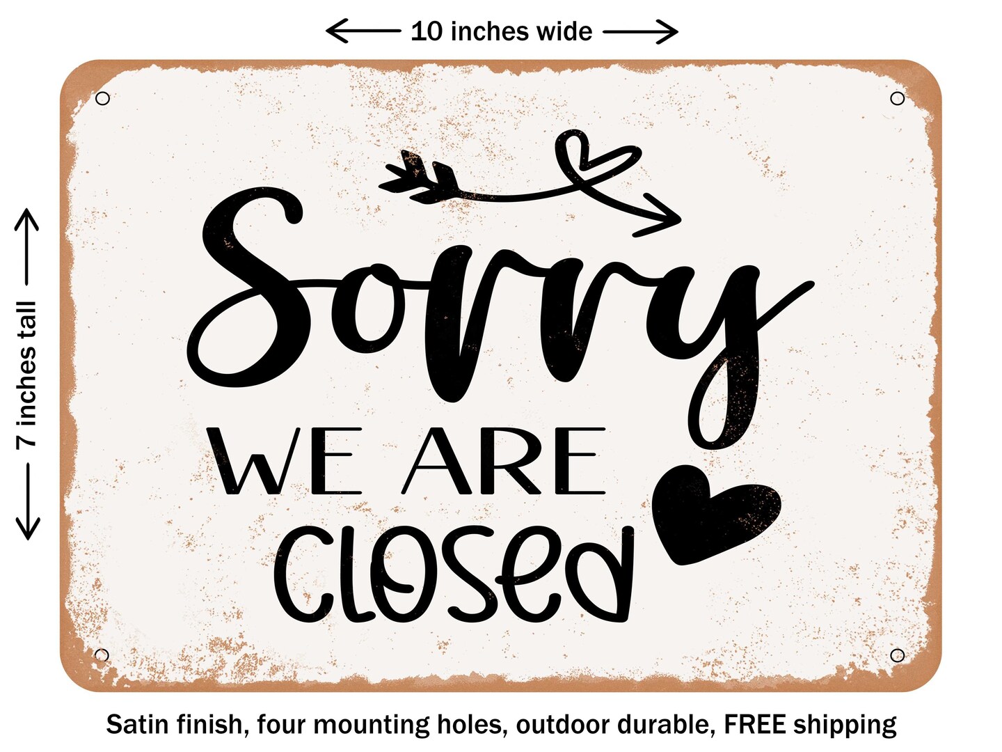DECORATIVE METAL SIGN - Sorry We Are Closed - Vintage Rusty Look