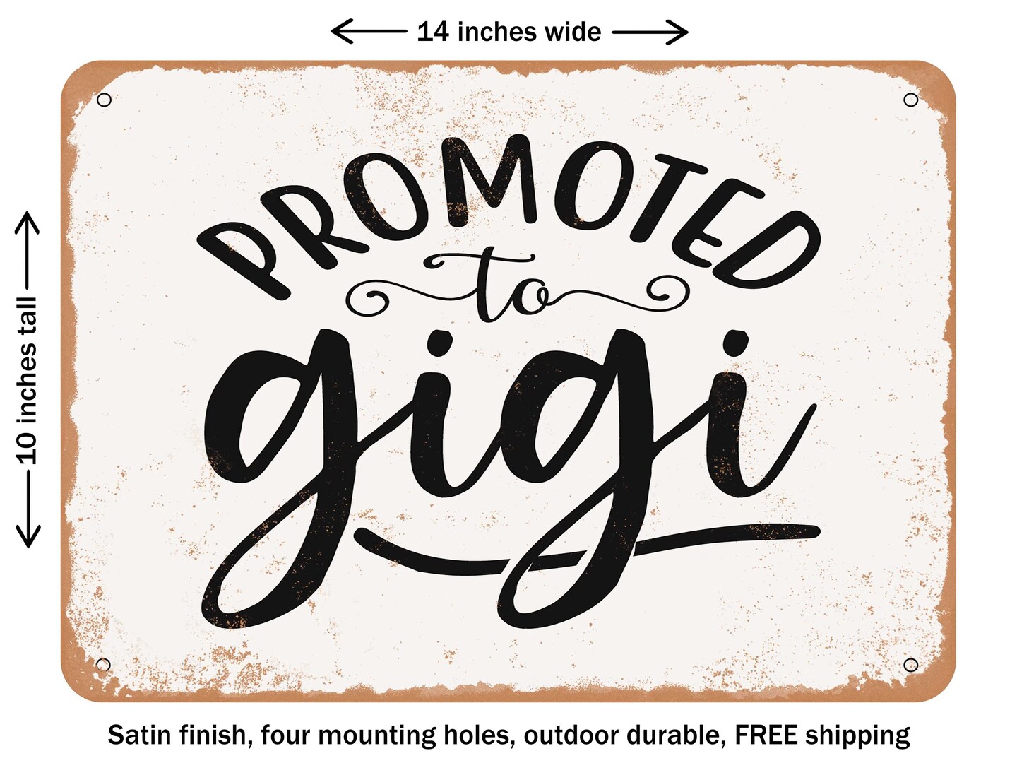 DECORATIVE METAL SIGN - Promoted to Gigi - Vintage Rusty Look