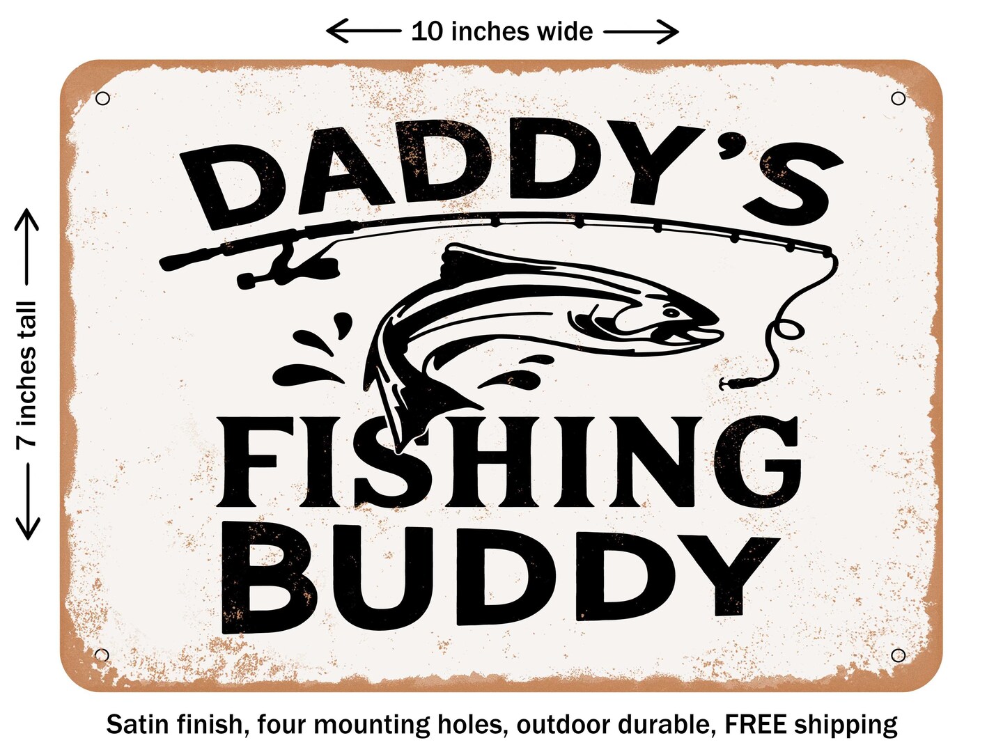 DECORATIVE METAL SIGN - Daddy&#x27;s Fishing Buddy - 3 - Vintage Rusty Look