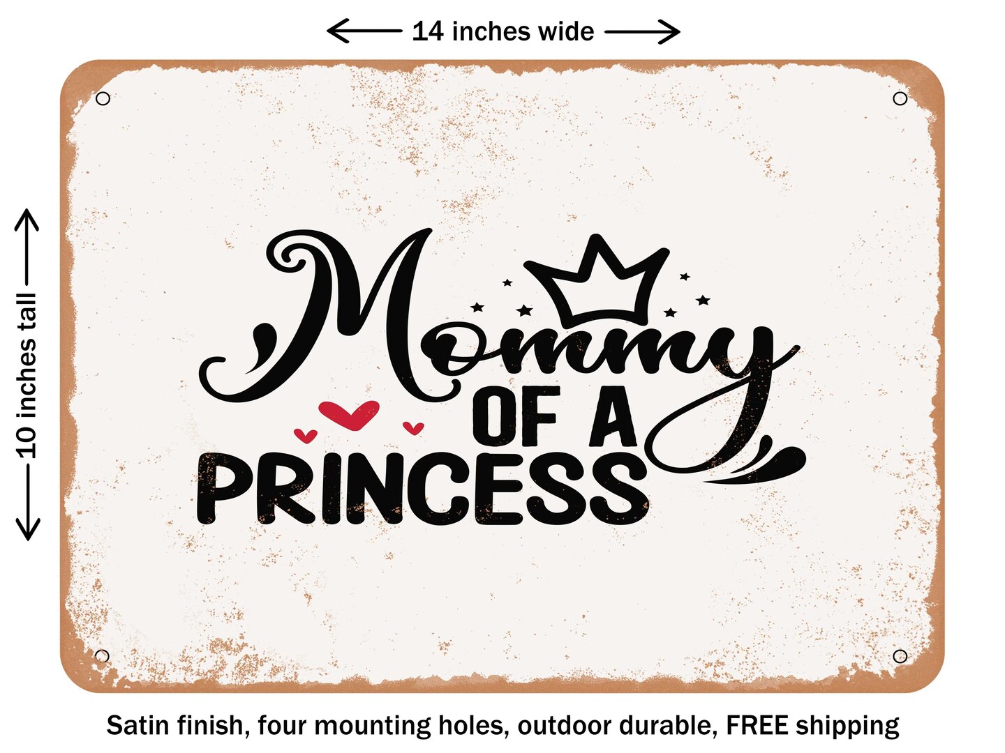 DECORATIVE METAL SIGN - Mommy of a Princess - Vintage Rusty Look