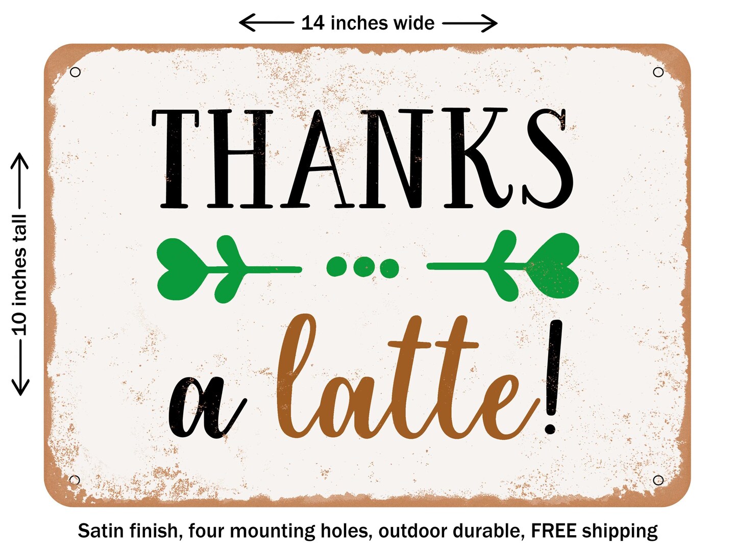 DECORATIVE METAL SIGN - Thanks a Latte - Vintage Rusty Look