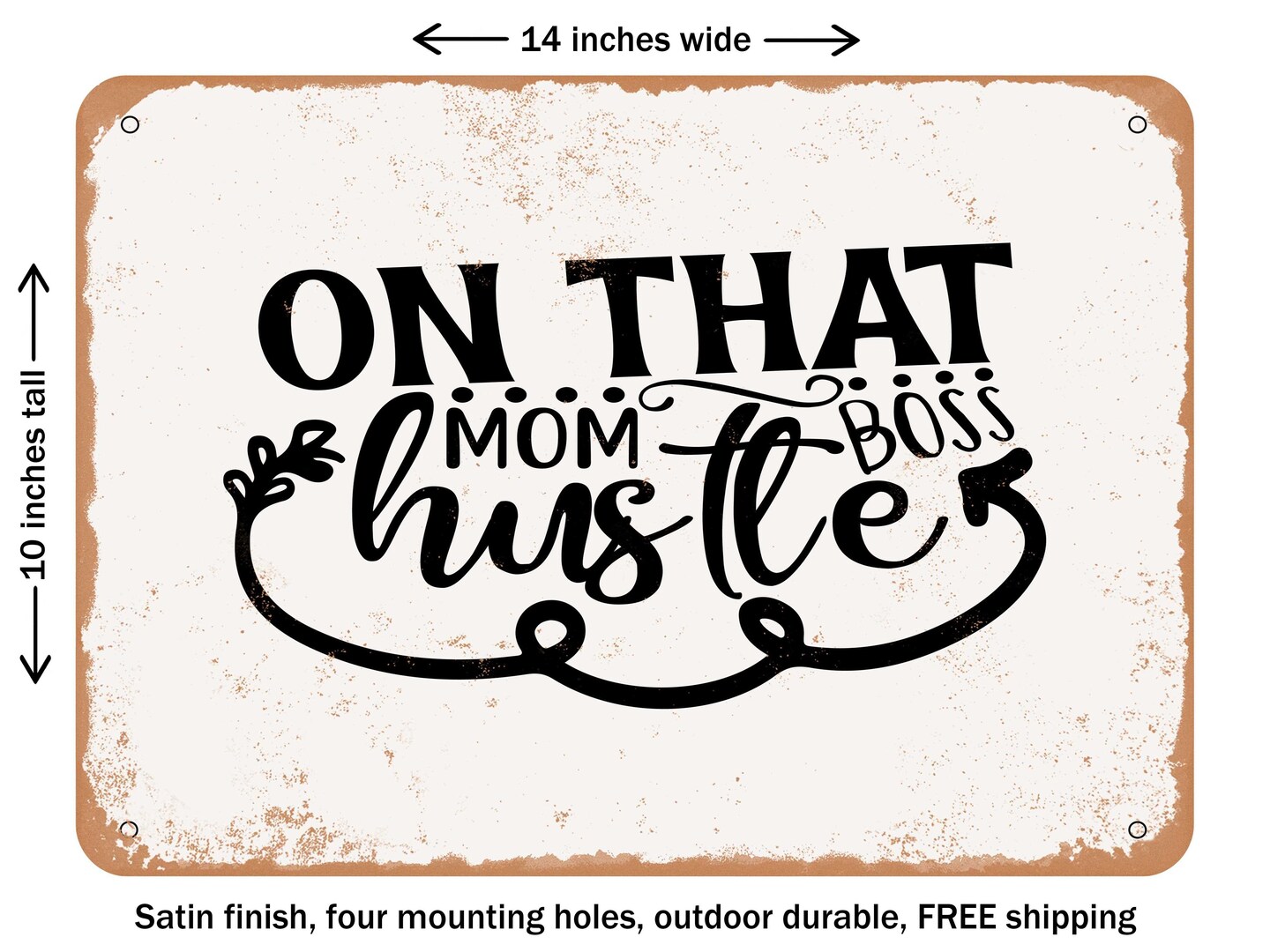 DECORATIVE METAL SIGN - On That Mom Boss Hustle - 3 - Vintage Rusty Look