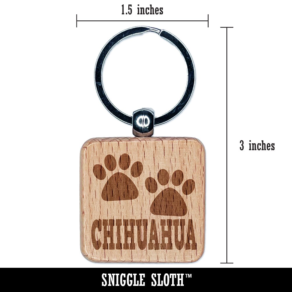 Chihuahua Dog Paw Prints Fun Text Engraved Wood Square Keychain Tag Charm