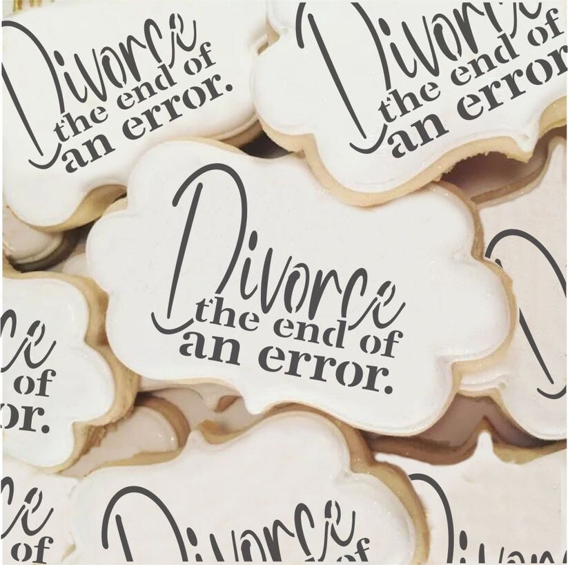 Divorce the End of An Error Cookie Stencil