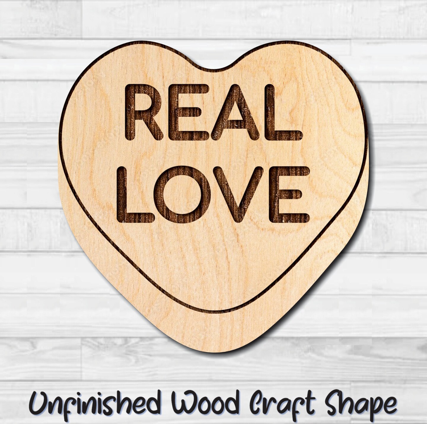 Real Love Conversation Heart Valentine Unfinished Wood Shape