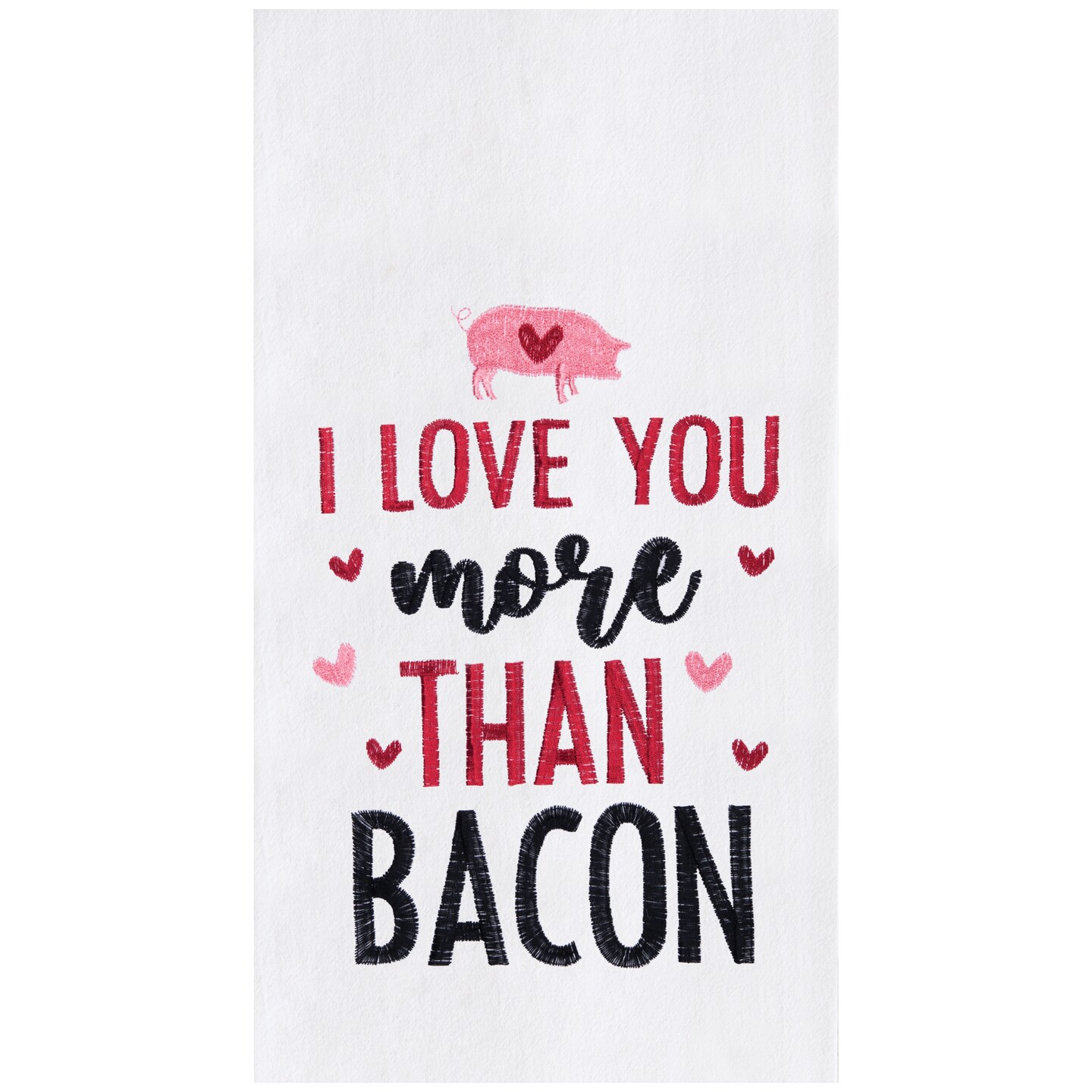 I Love You More Than Bacon Valentine S Day Embroidered Cotton Flour Sack Kitchen Towel Michaels