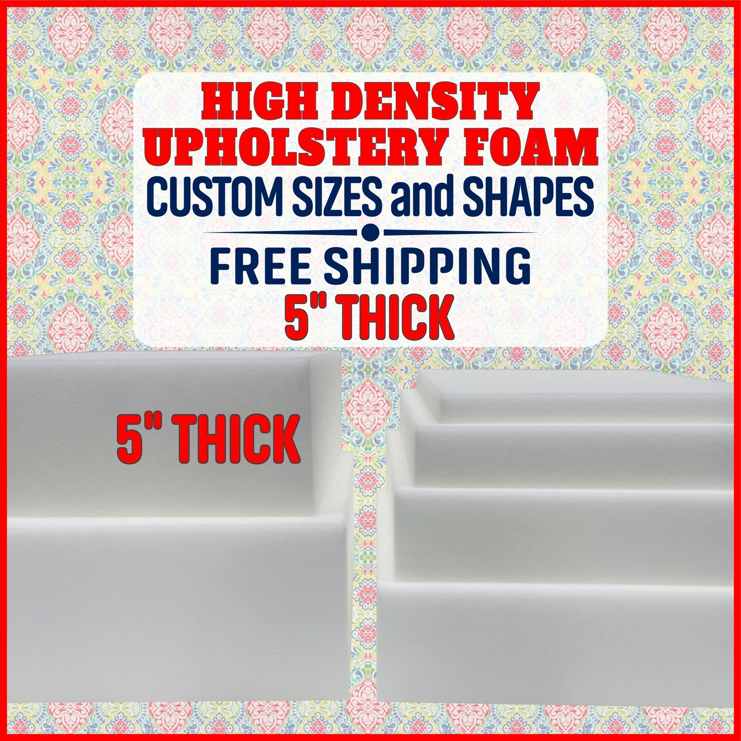 5" thick High Density Upholstery Foam Custom Sizes and Shapes
