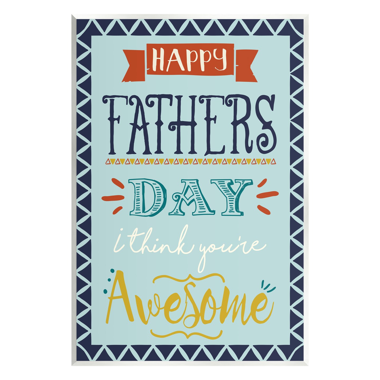 Stupell Industries You&#x27;re Awesome Father&#x27;s Day Phrase Wall Plaque Art