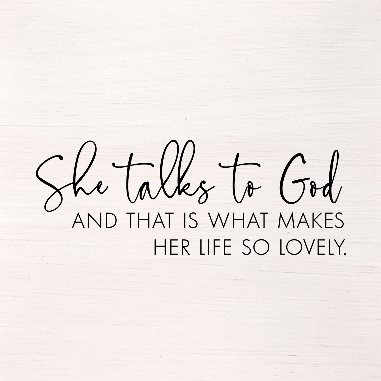 She talks to God and that is what makes her life so lovely... 28&#x22;x28&#x22; Wall Art