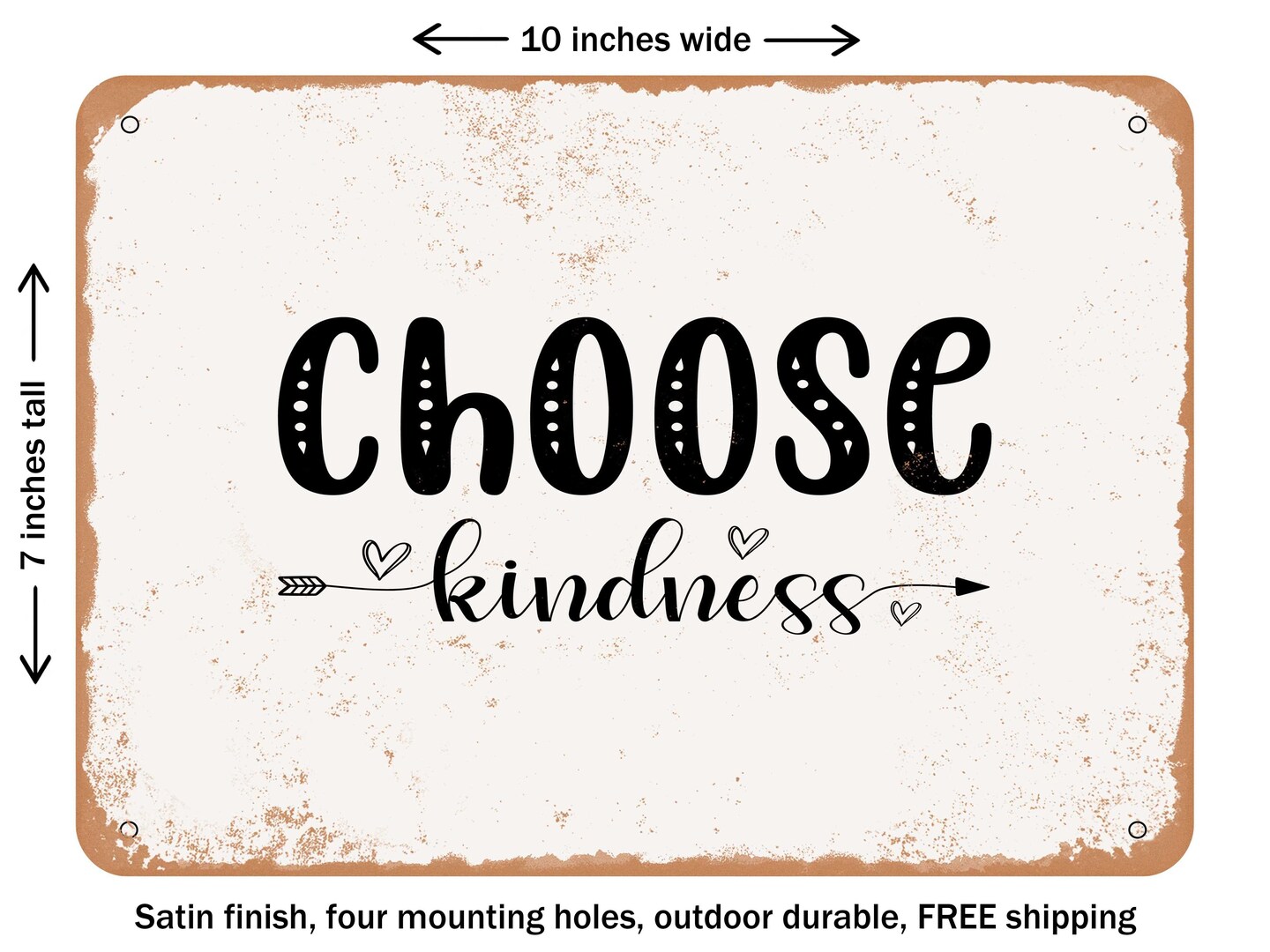 DECORATIVE METAL SIGN - Choose Kindness - 3 - Vintage Rusty Look