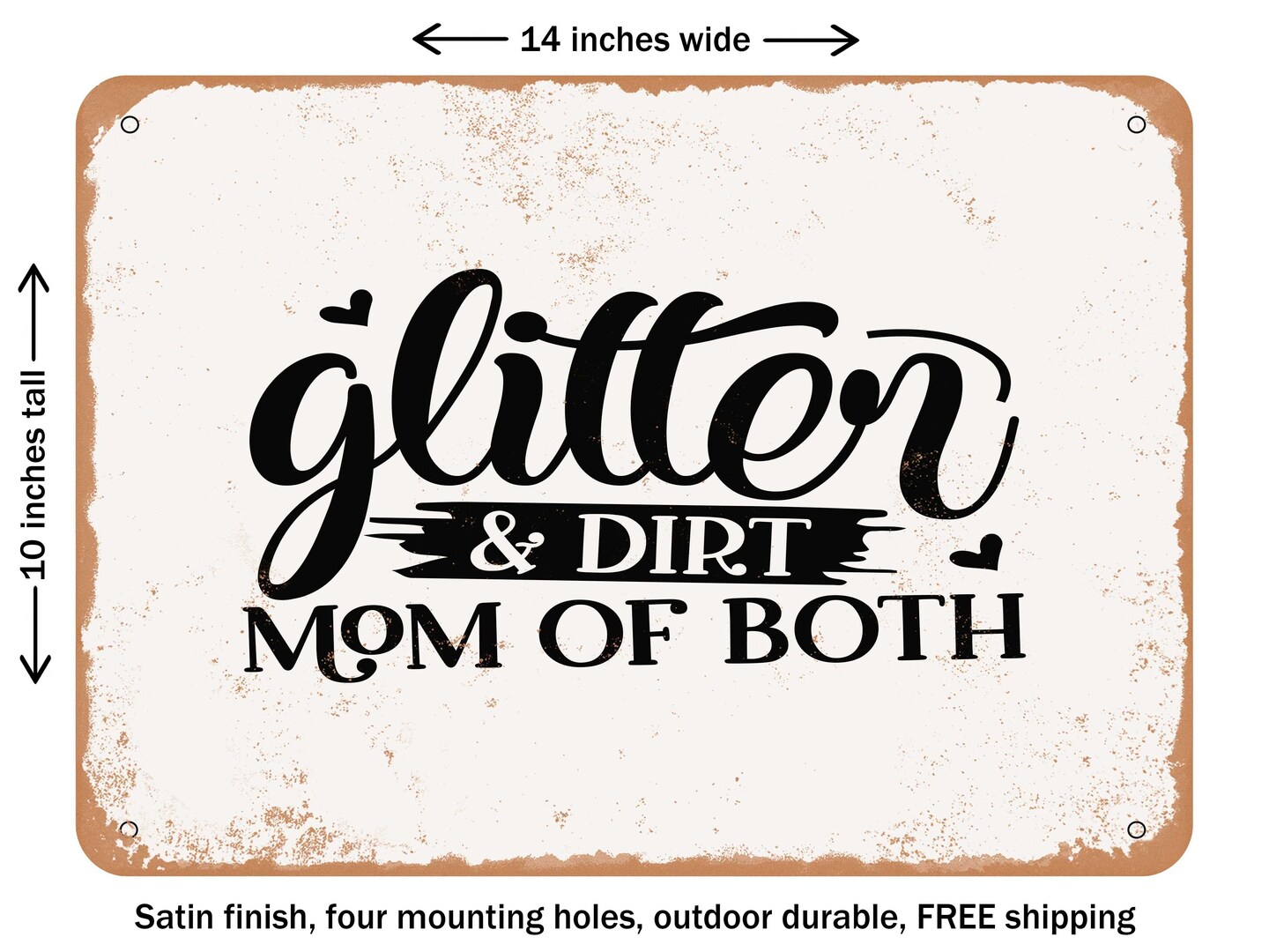 DECORATIVE METAL SIGN - Glitter and Dirt Mom of Both - 2 - Vintage Rusty Look