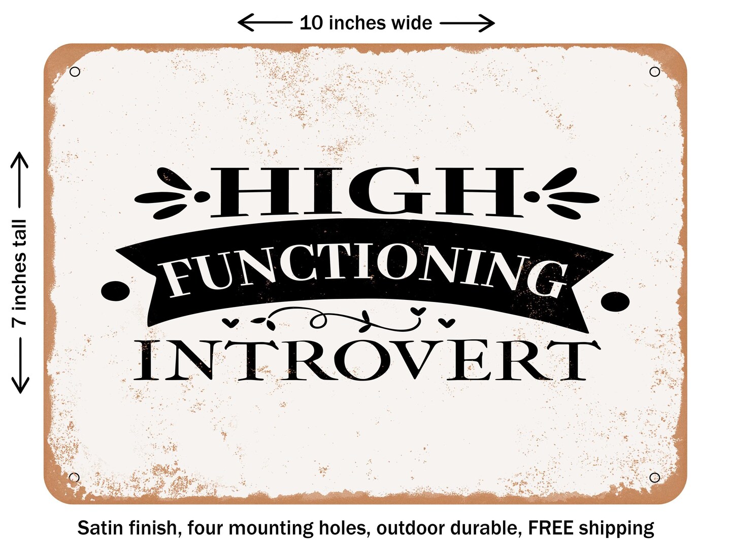 DECORATIVE METAL SIGN - High Functioning Introvert - 2 - Vintage Rusty Look
