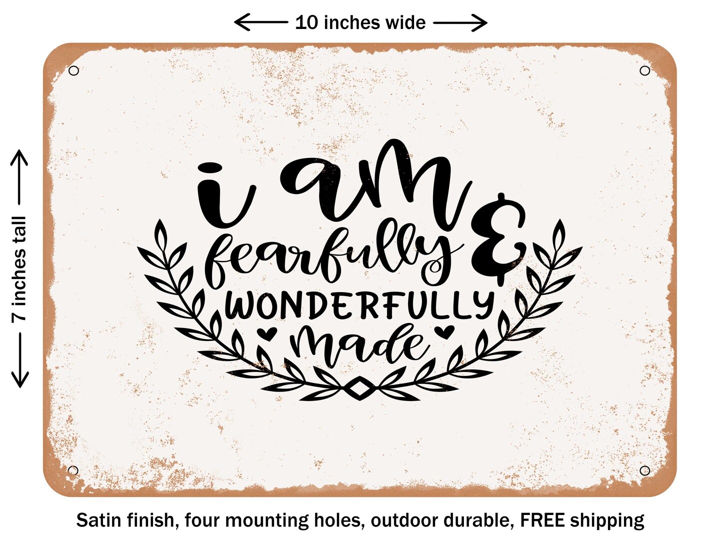 DECORATIVE METAL SIGN - I Am Fearfully and Wonderfully Made - 3 - Vintage Rusty Look