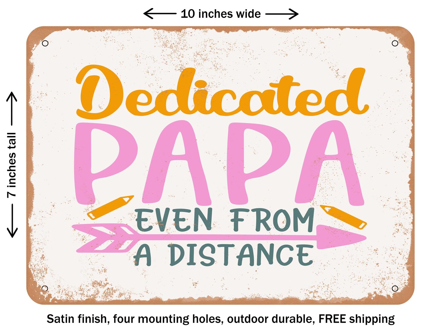 DECORATIVE METAL SIGN - Dedicated Papa Even From a Distance - Vintage Rusty Look