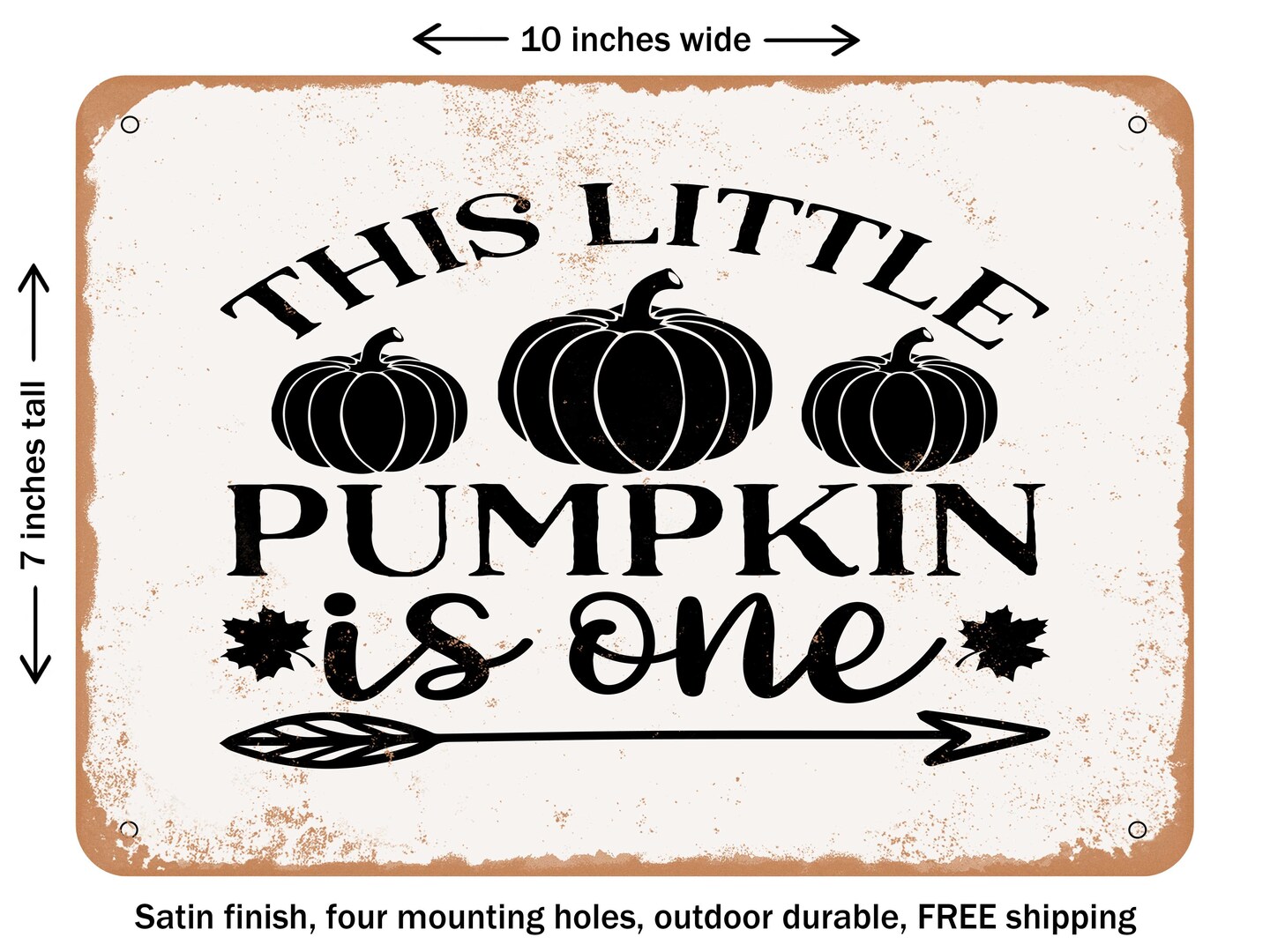 DECORATIVE METAL SIGN - This Little Pumpkin is One - Vintage Rusty Look