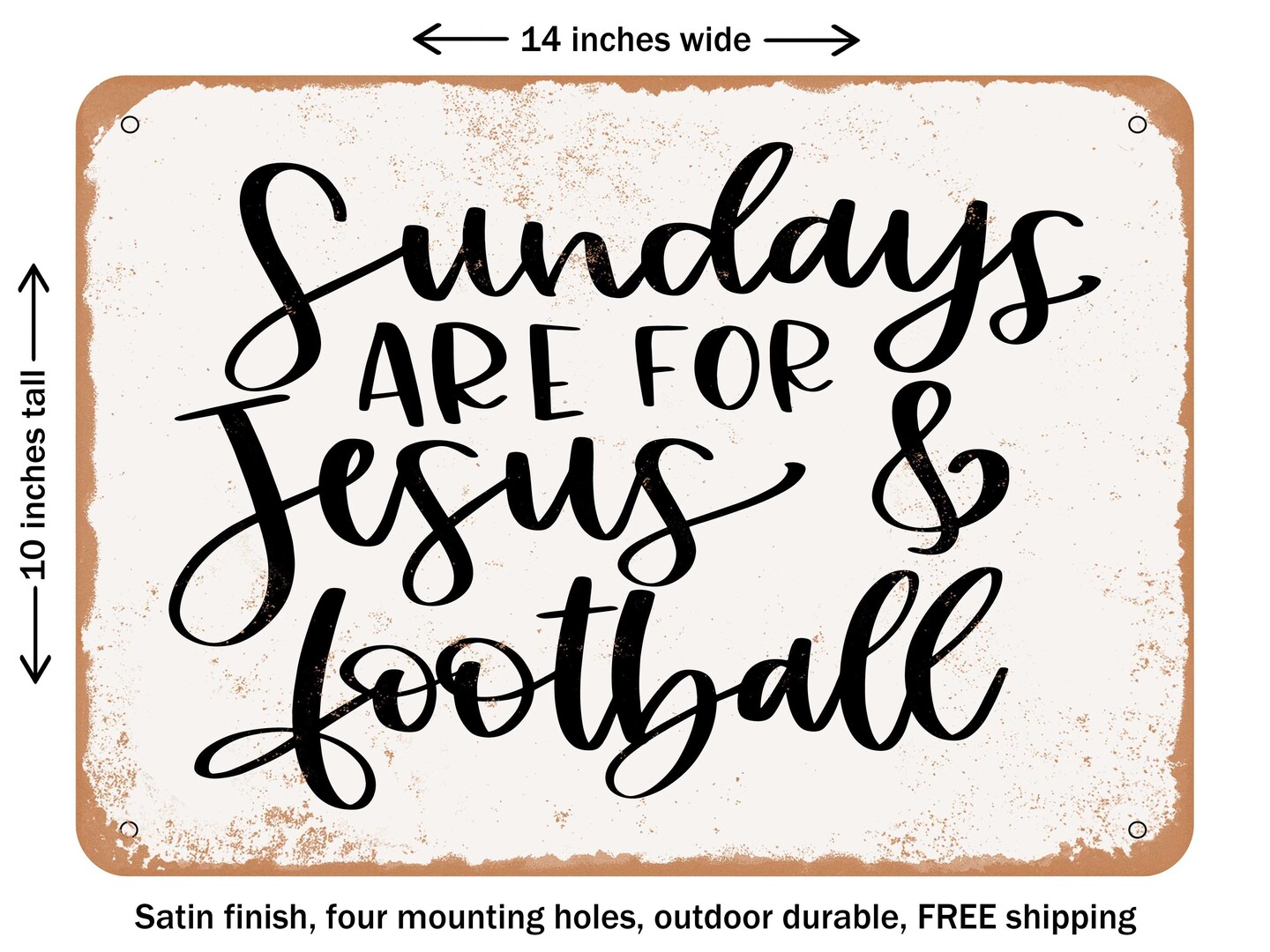 DECORATIVE METAL SIGN - Sundays Are For Jesus and Football - 2 - Vintage Rusty Look