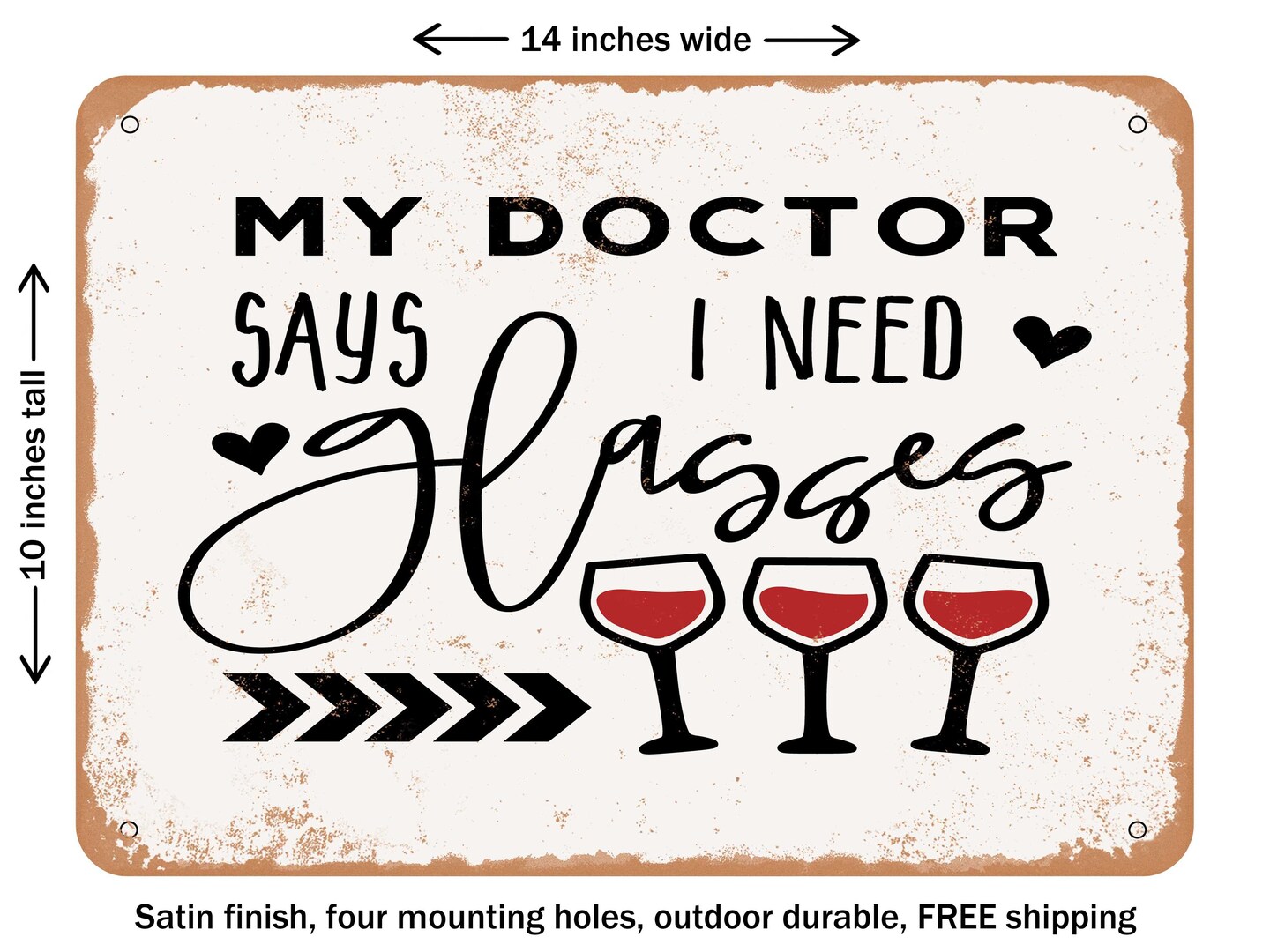 DECORATIVE METAL SIGN - My Doctor Says I Need Glasses - Vintage Rusty Look