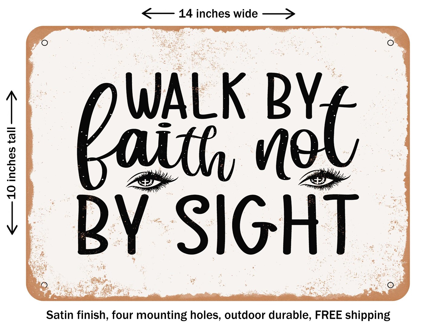 DECORATIVE METAL SIGN - Walk by Faith Not by Sight - 2 - Vintage Rusty Look
