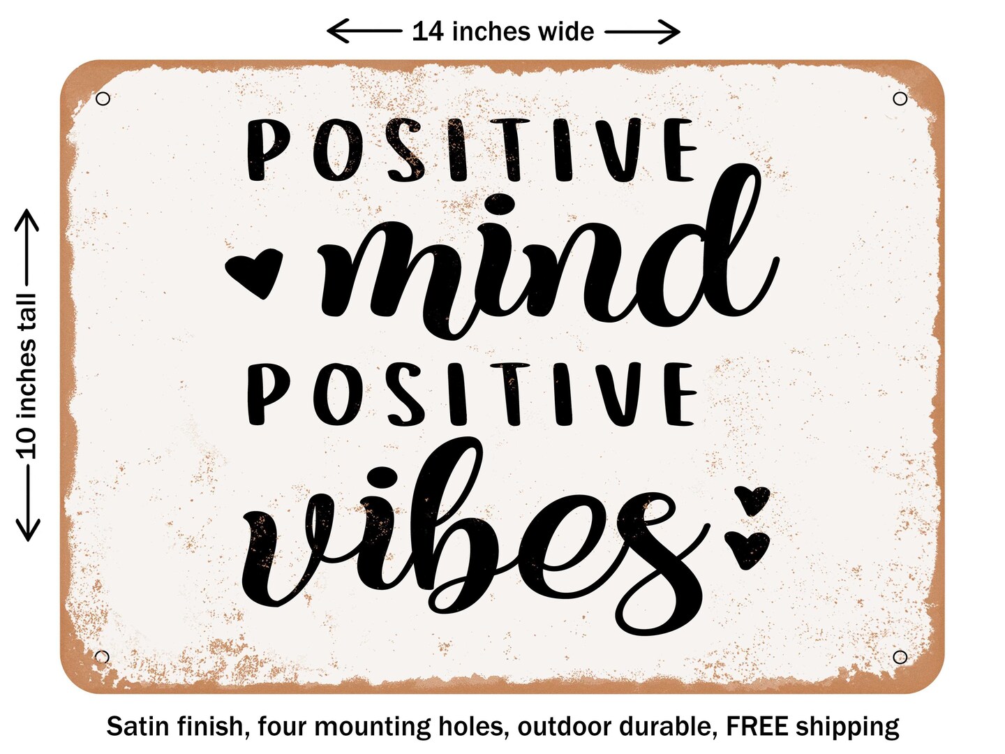 DECORATIVE METAL SIGN - Positive Mind Positive Vibes - 2 - Vintage Rusty Look