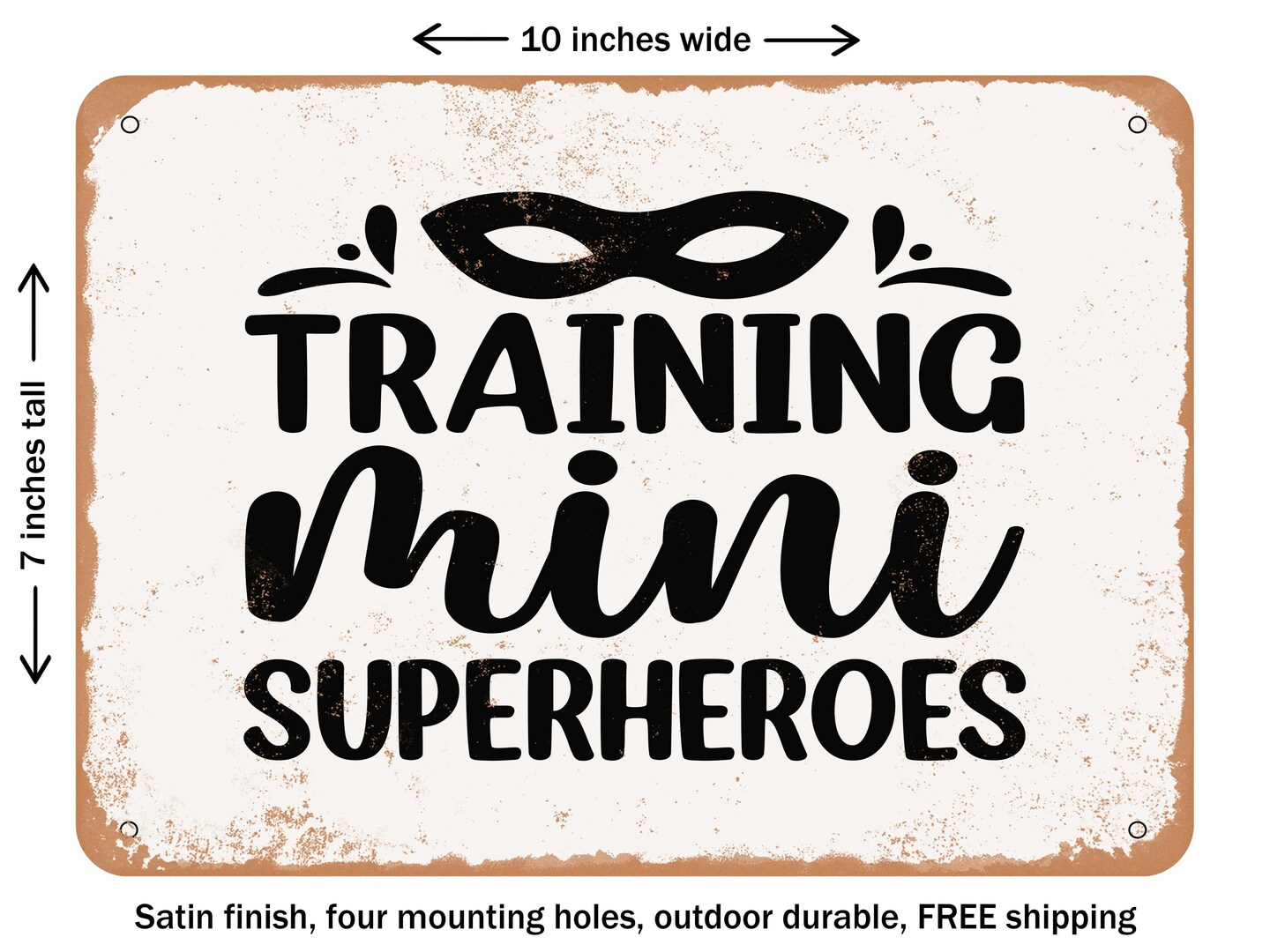 DECORATIVE METAL SIGN - Training Mini Superheroes - Vintage Rusty Look
