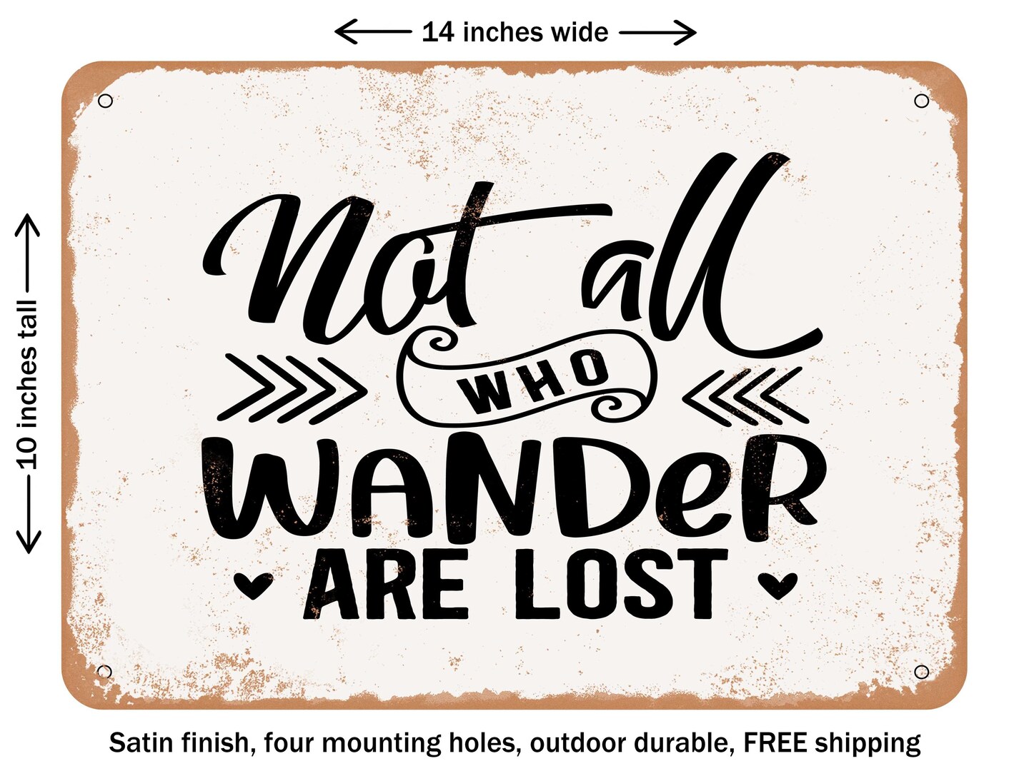 DECORATIVE METAL SIGN - Not All Who Wander Are Lost - Vintage Rusty Look