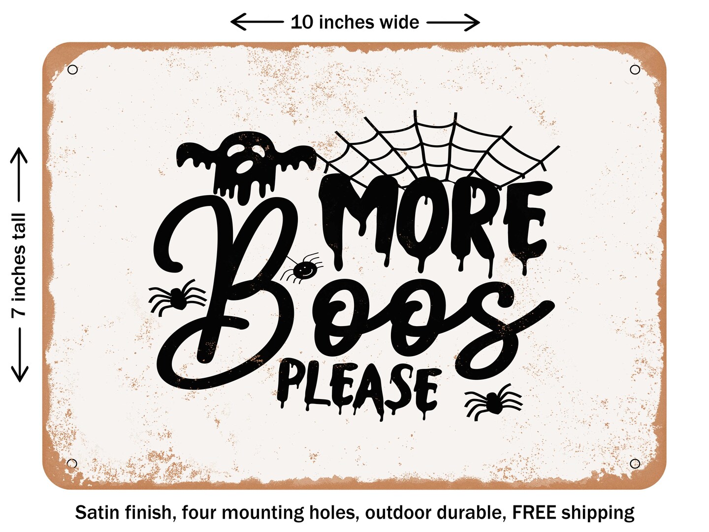 DECORATIVE METAL SIGN - More Boos Please - 7 - Vintage Rusty Look