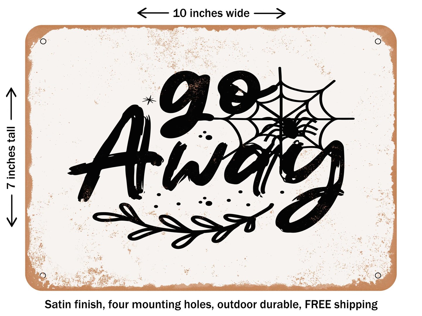 DECORATIVE METAL SIGN - Go Away - Vintage Rusty Look