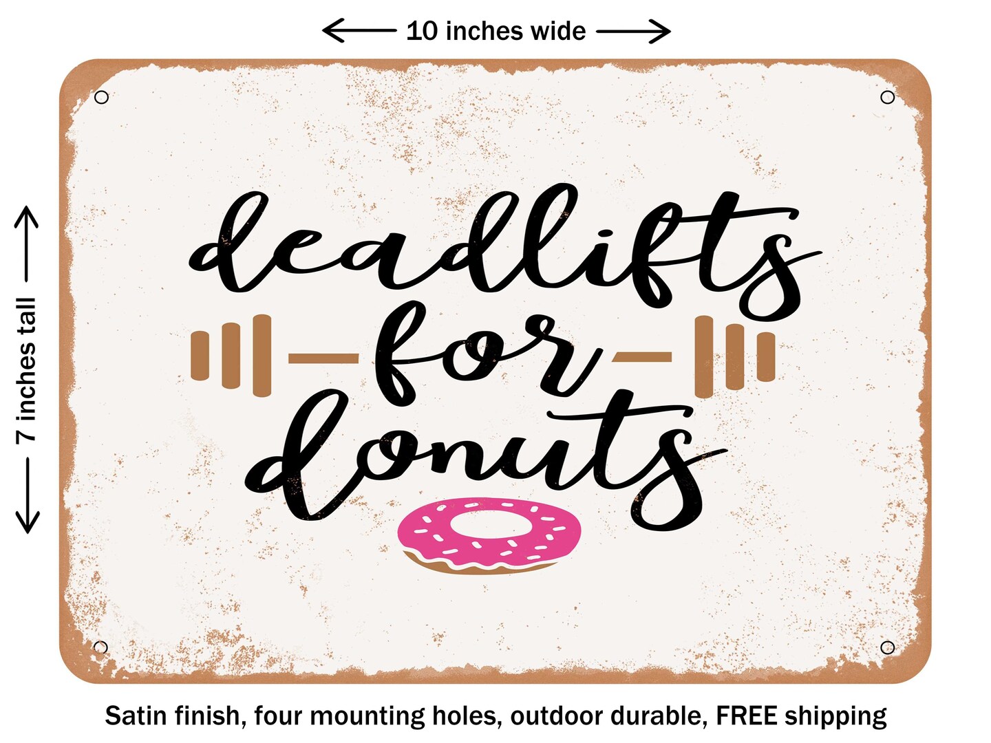DECORATIVE METAL SIGN - Deadlifts For Donuts - 2 - Vintage Rusty Look