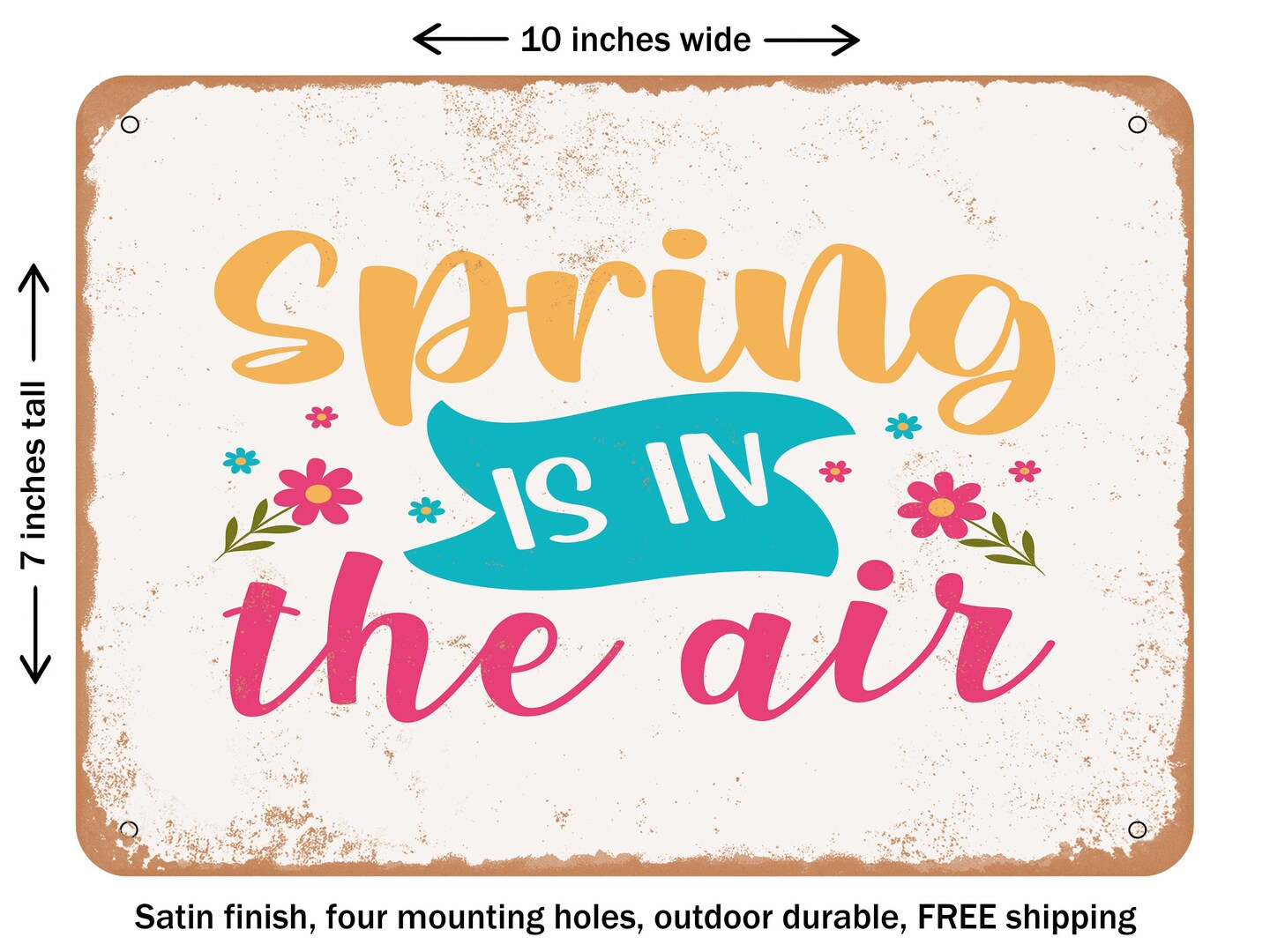 DECORATIVE METAL SIGN - Spring is In the Air - Vintage Rusty Look