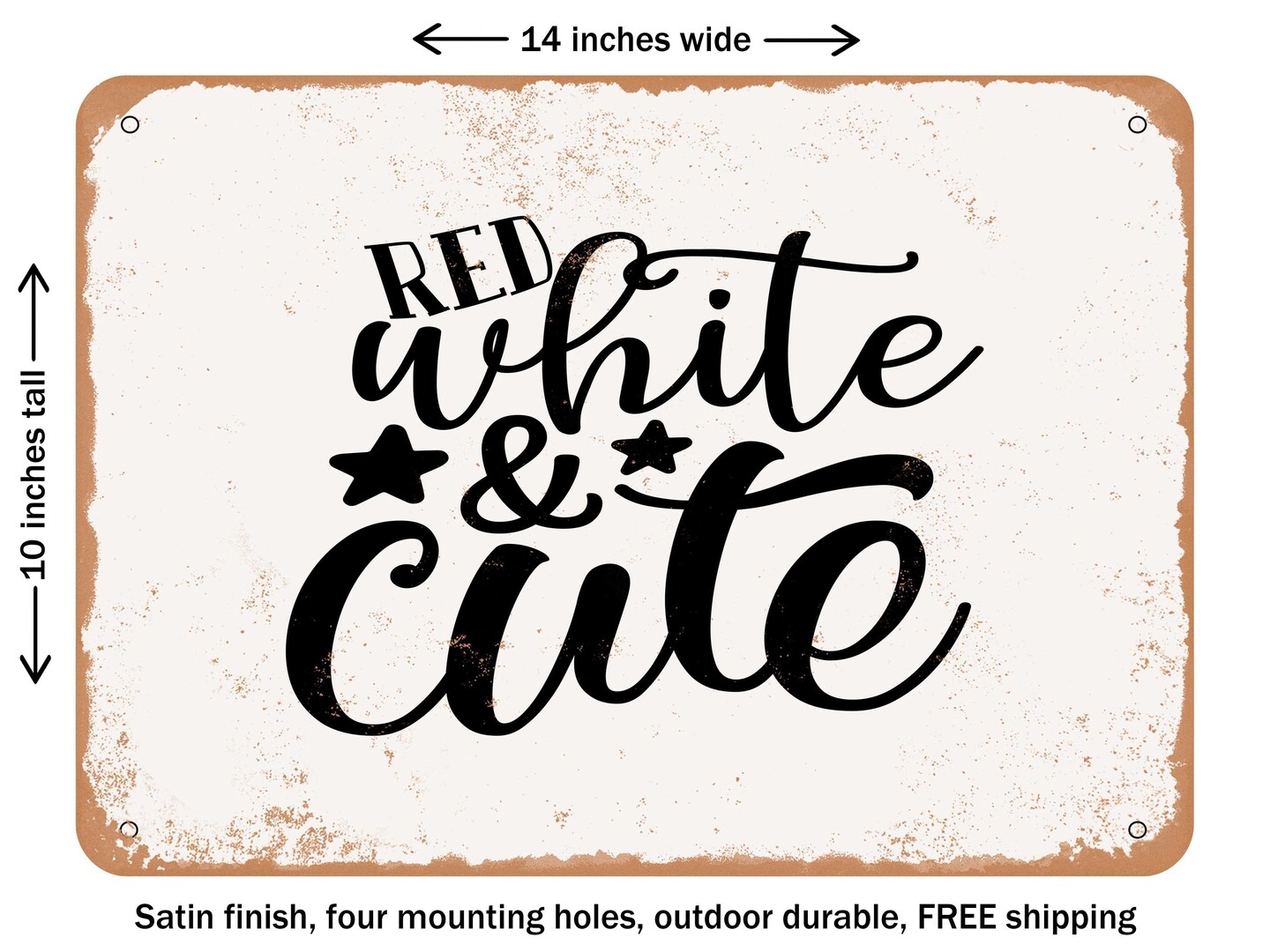DECORATIVE METAL SIGN - Red White and Cute - Vintage Rusty Look