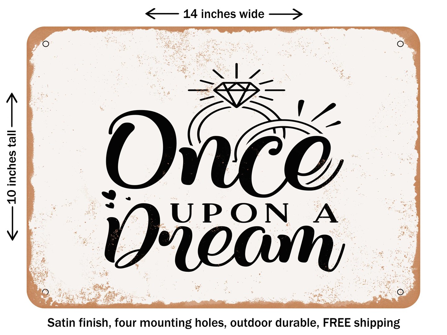 DECORATIVE METAL SIGN - Once Upon a Dream - Vintage Rusty Look