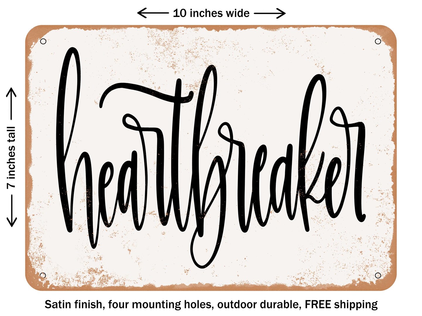 DECORATIVE METAL SIGN - Heartbreaker - Vintage Rusty Look