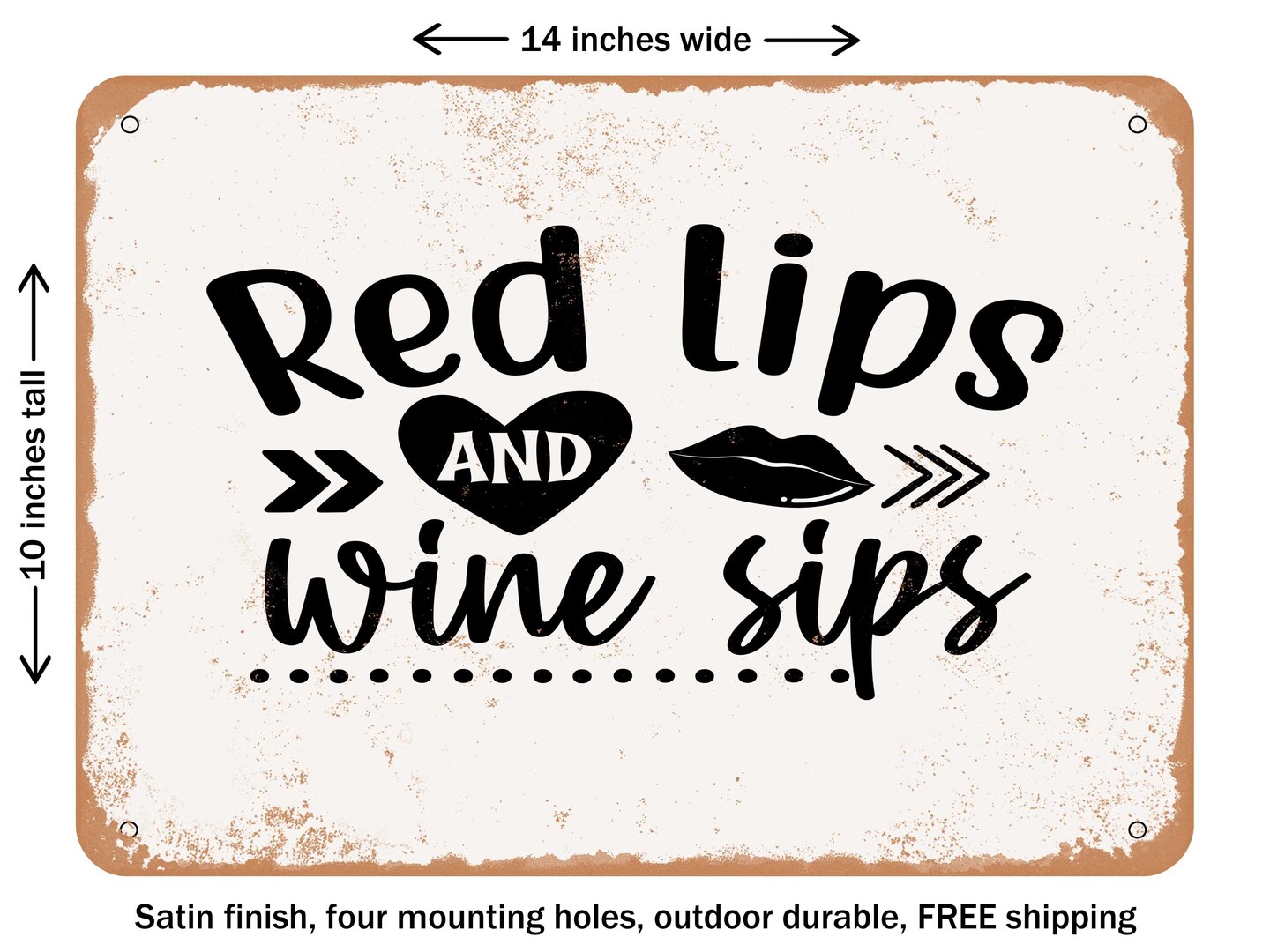DECORATIVE METAL SIGN - Red Lips and Wine Sips - Vintage Rusty Look
