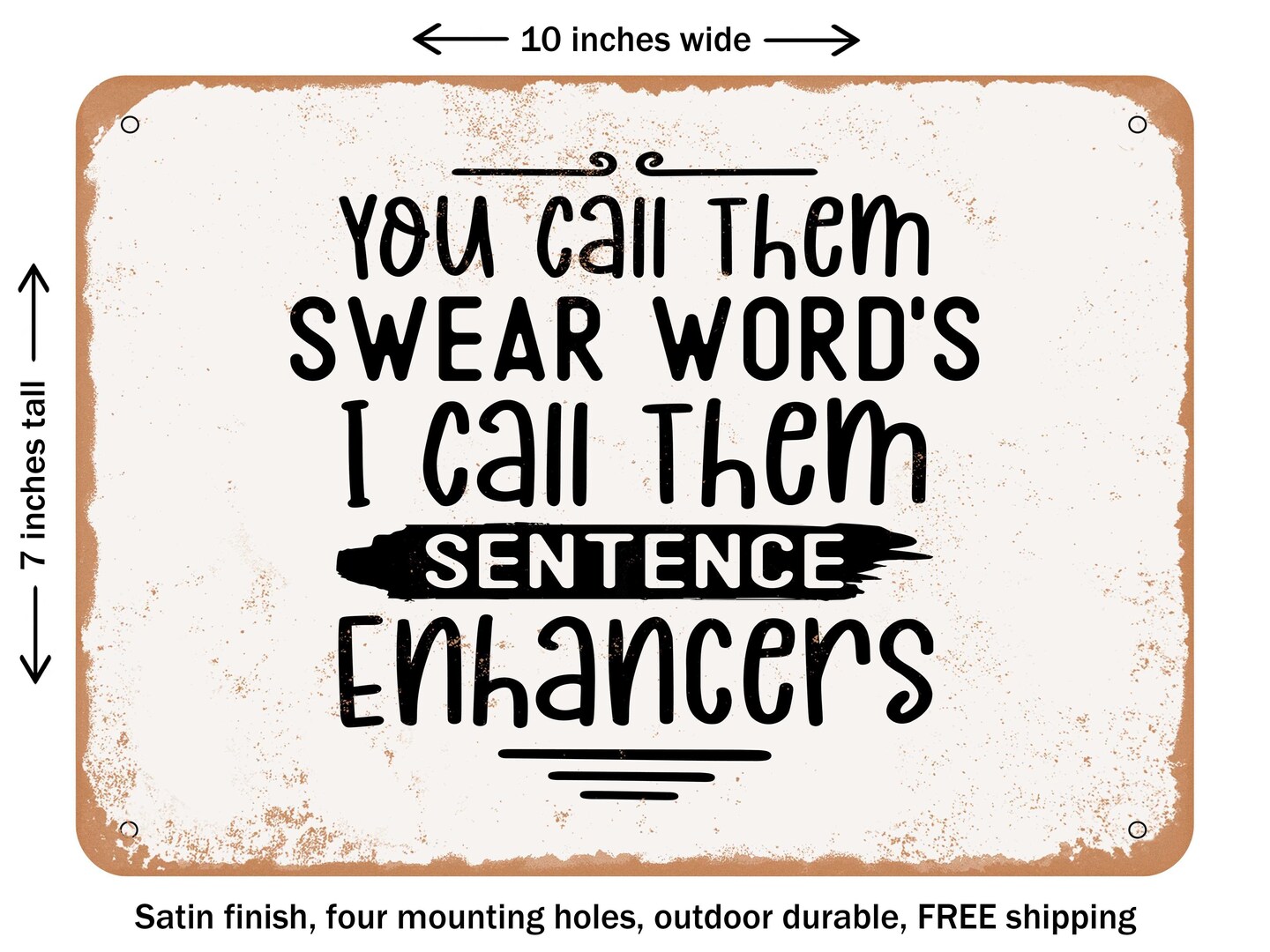 DECORATIVE METAL SIGN - You Call them Swear Words I Call them Sentence E - Vintage Rusty Look