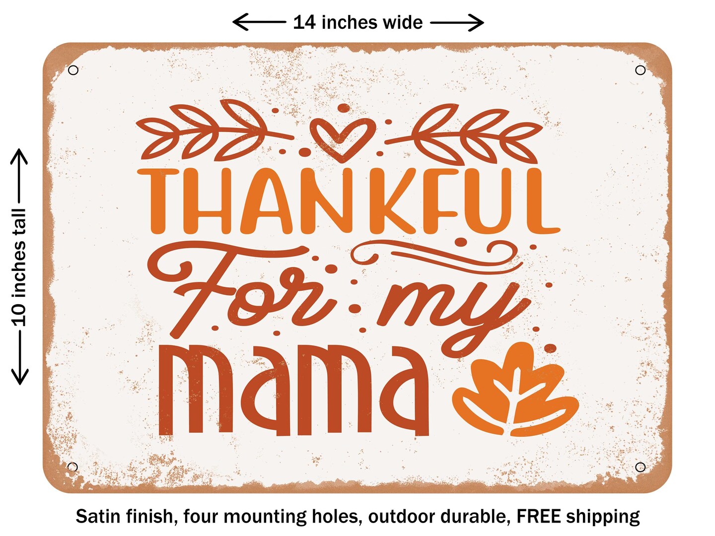 DECORATIVE METAL SIGN - Thankful For My Mama - 2 - Vintage Rusty Look