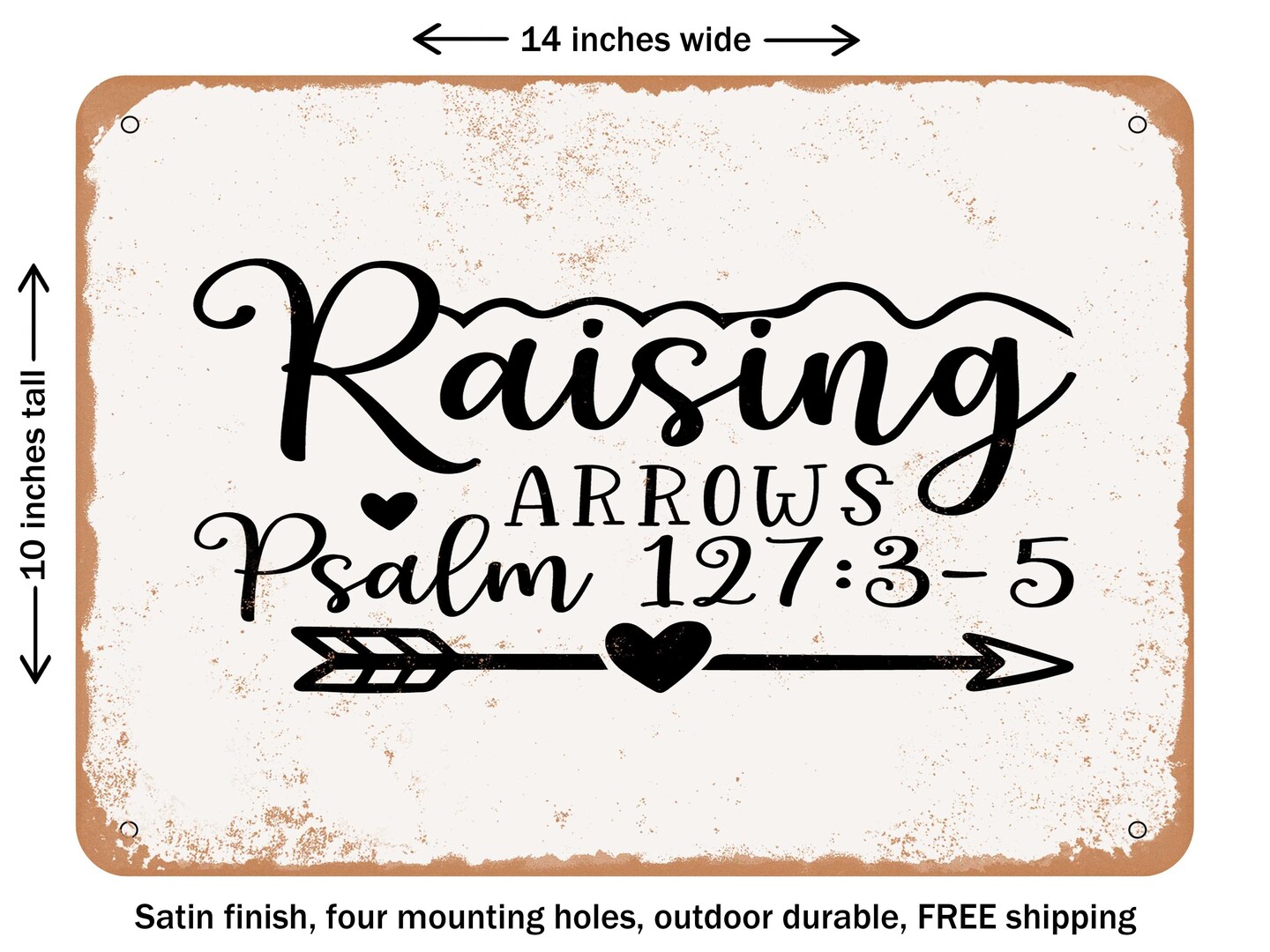 DECORATIVE METAL SIGN - Raising Arrows Psalm27 - Vintage Rusty Look