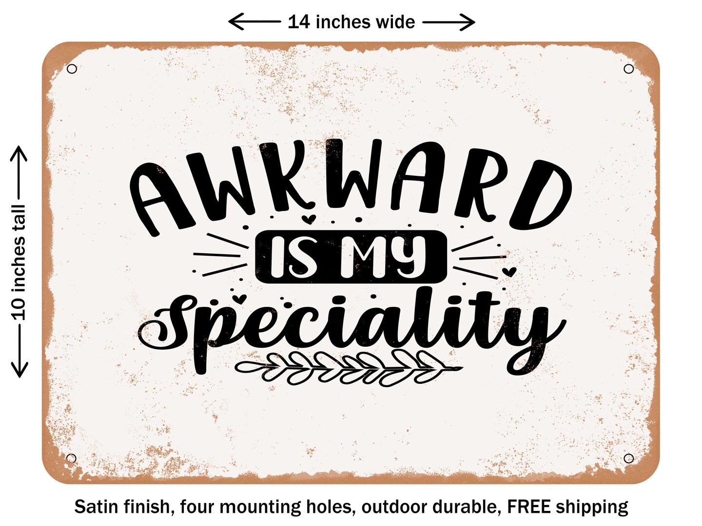 DECORATIVE METAL SIGN - Awkward is My Specialty - Vintage Rusty Look