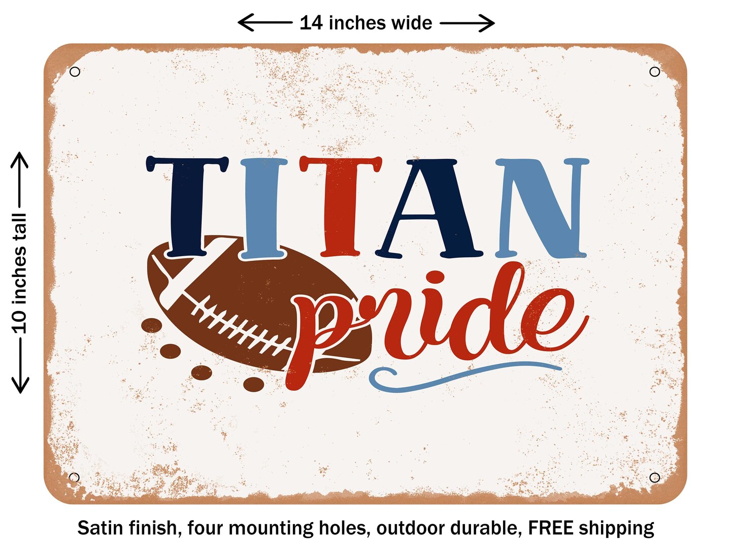 DECORATIVE METAL SIGN - Titan Pride - Vintage Rusty Look