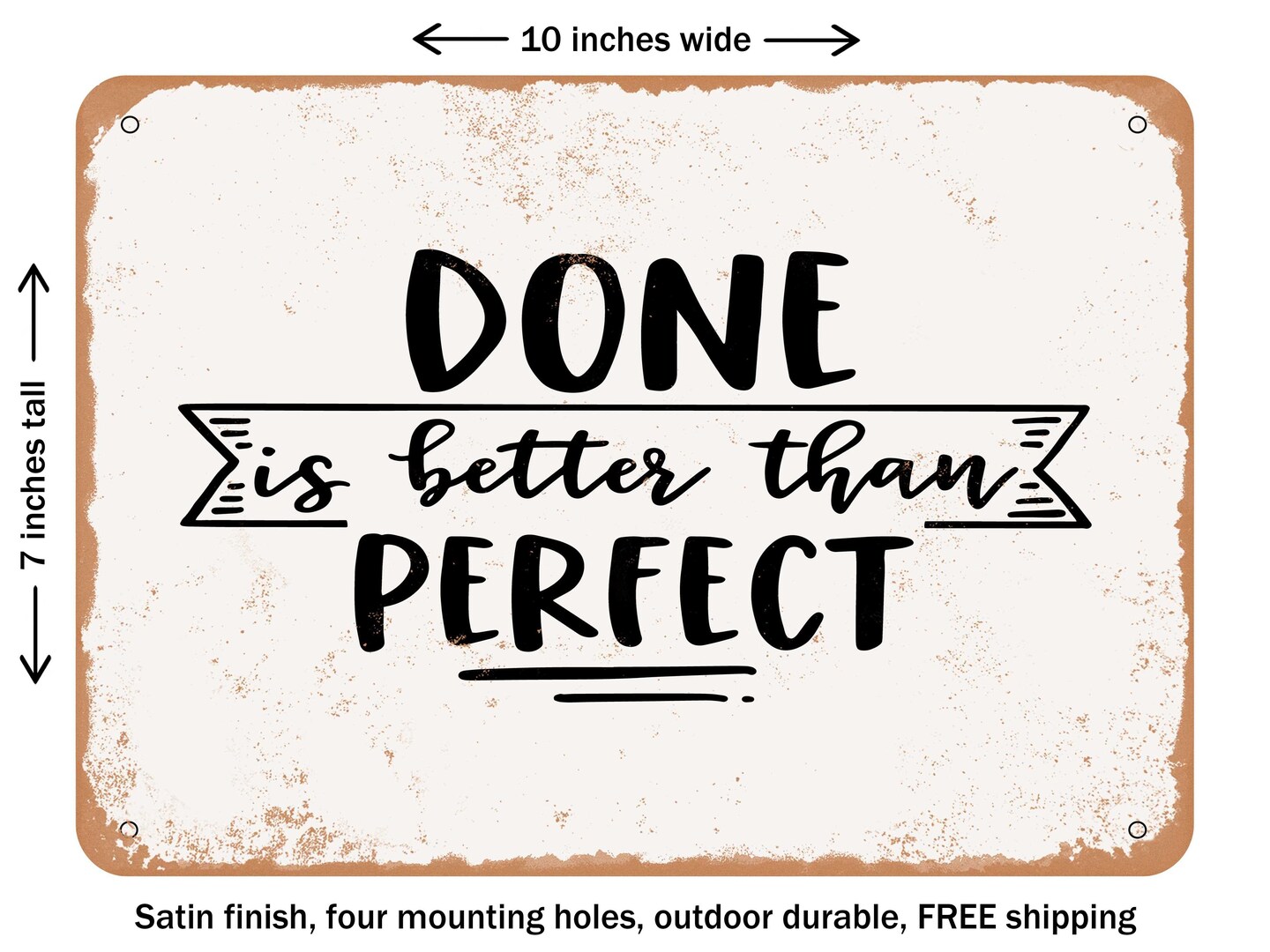 DECORATIVE METAL SIGN - Done is Better Than Perfect - 2 - Vintage Rusty Look