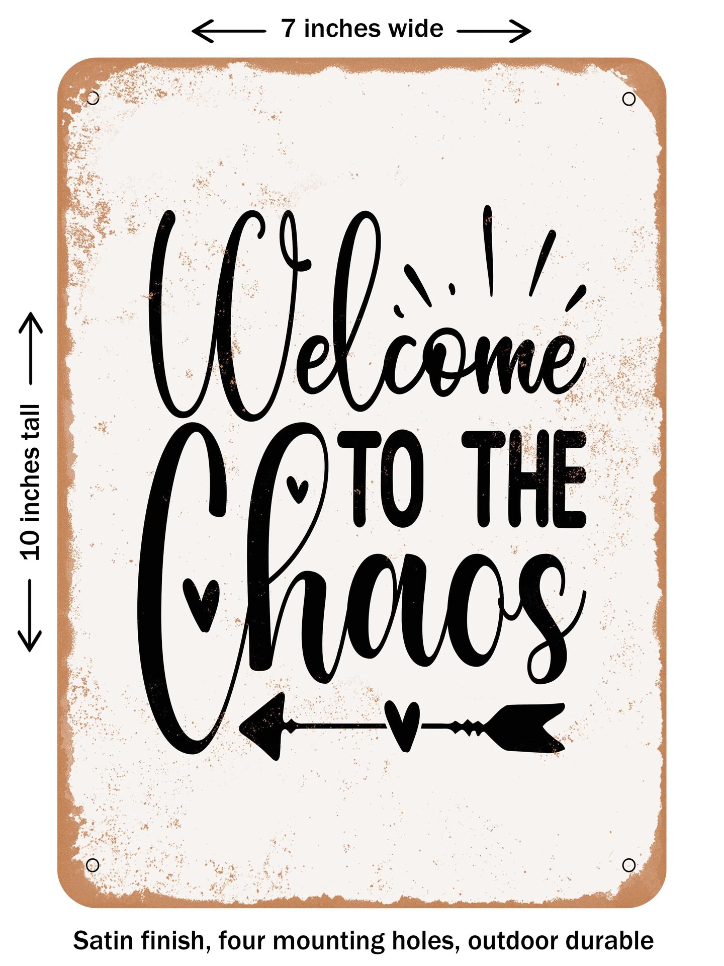 DECORATIVE METAL SIGN - Welcome to the Chaos  - Vintage Rusty Look