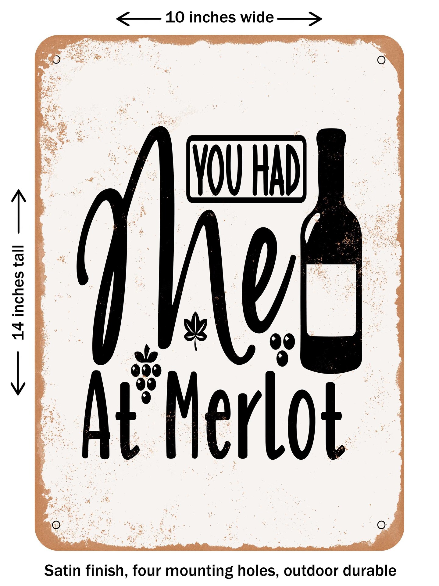 DECORATIVE METAL SIGN - You Had Me At Merlot - Vintage Rusty Look