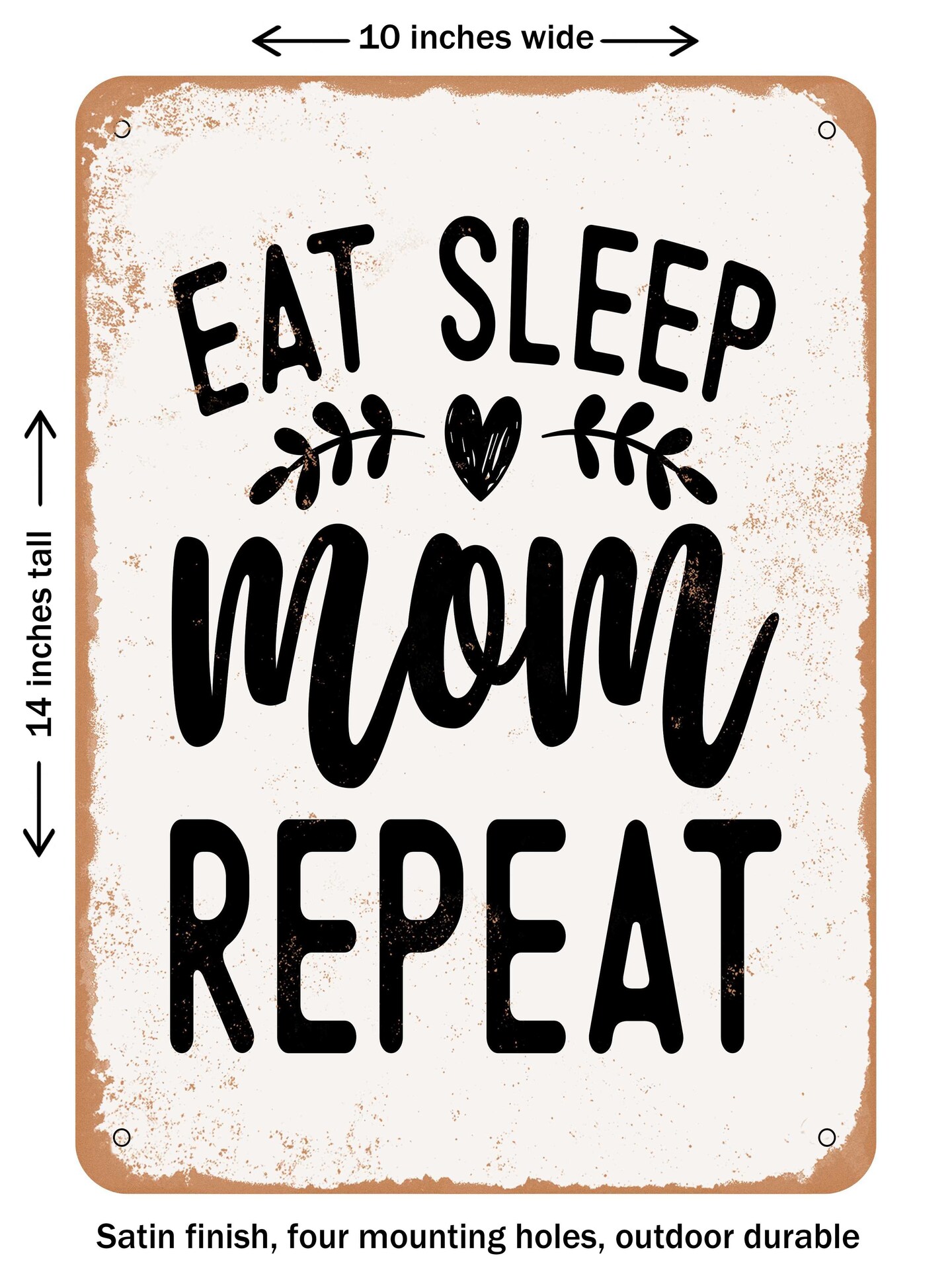 DECORATIVE METAL SIGN - Eat Sleep Mom Repeat - Vintage Rusty Look