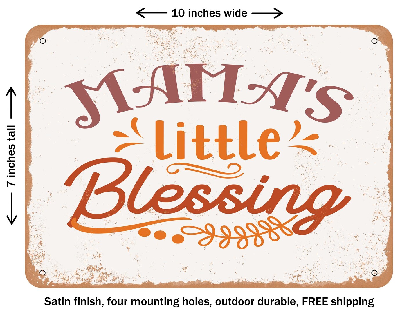 DECORATIVE METAL SIGN - Mama&#x27;s Little Blessing - Vintage Rusty Look