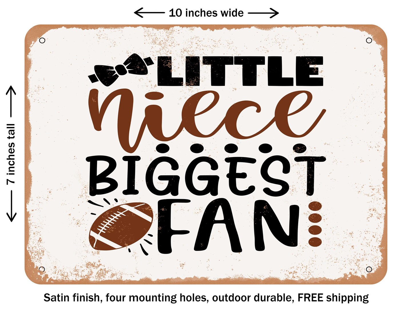 DECORATIVE METAL SIGN - Little Niece Biggest Fan - Vintage Rusty Look